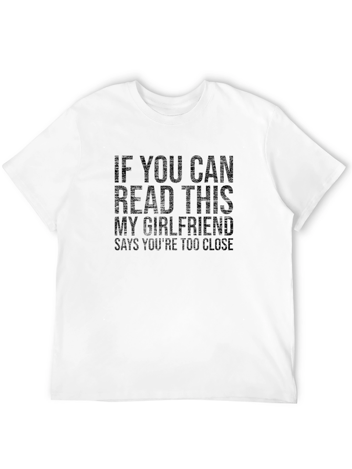 Funny Girlfriend T-Shirt - Too Close Tee