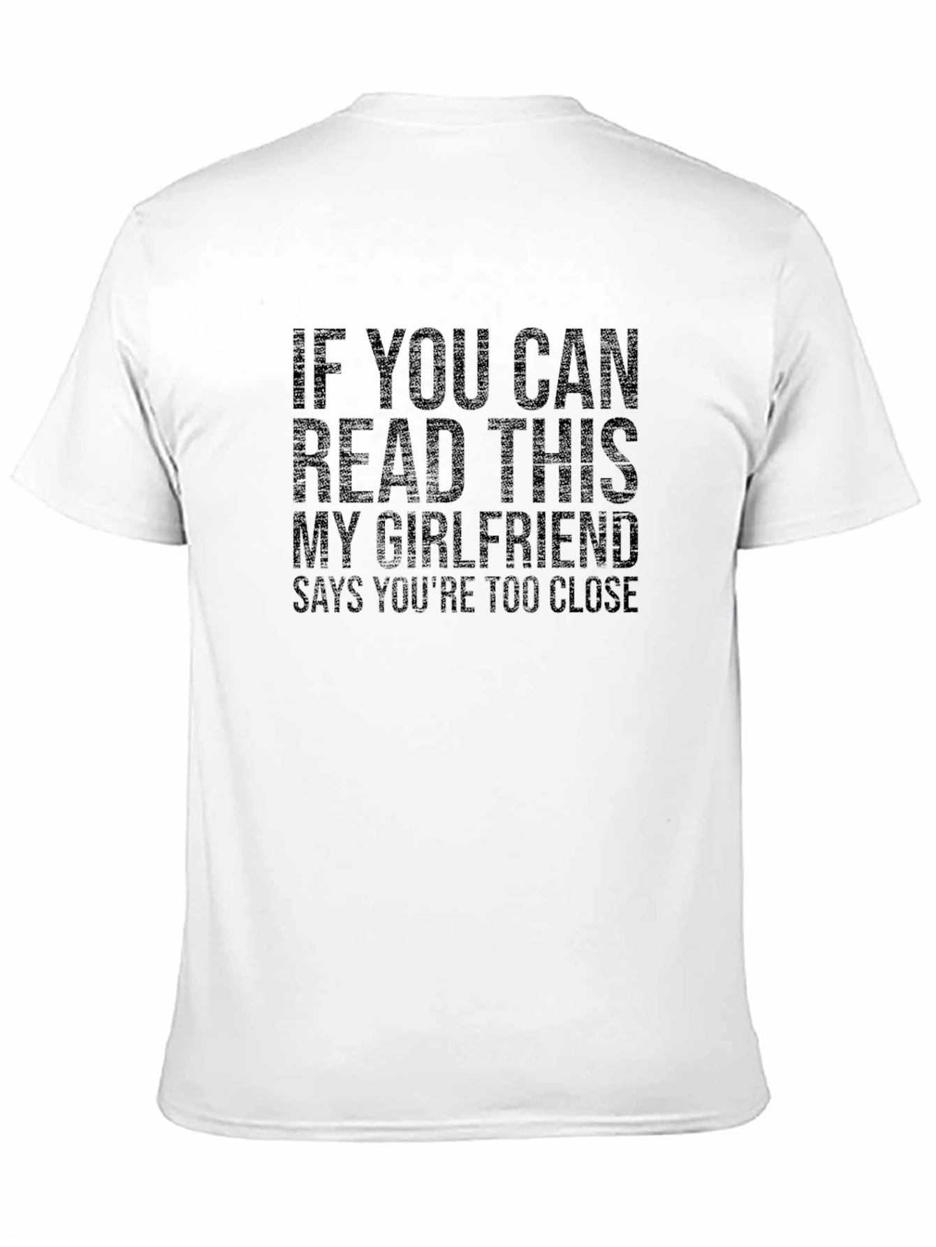 Funny Girlfriend T-Shirt - Too Close Tee