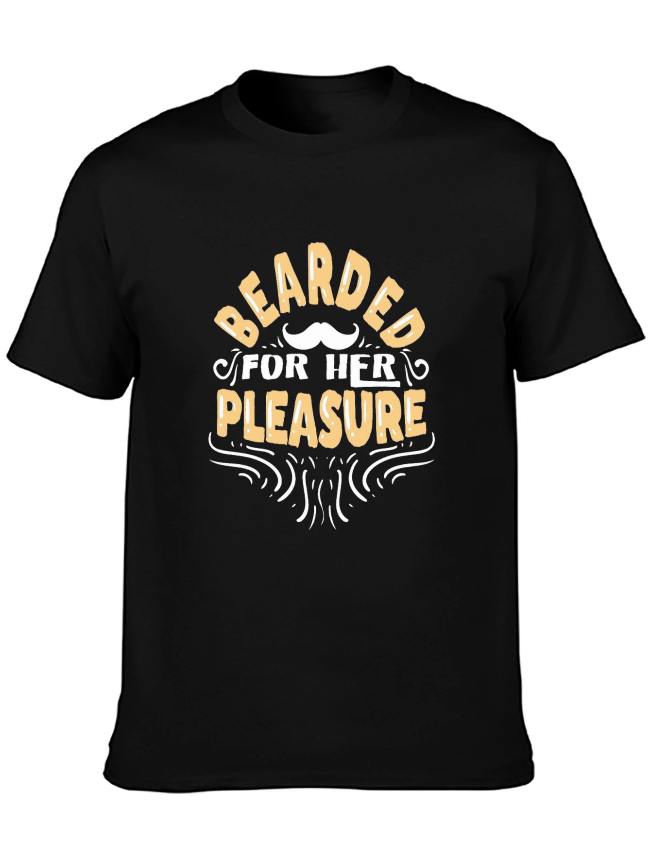 Bearded for Her Pleasure Funny T-Shirt