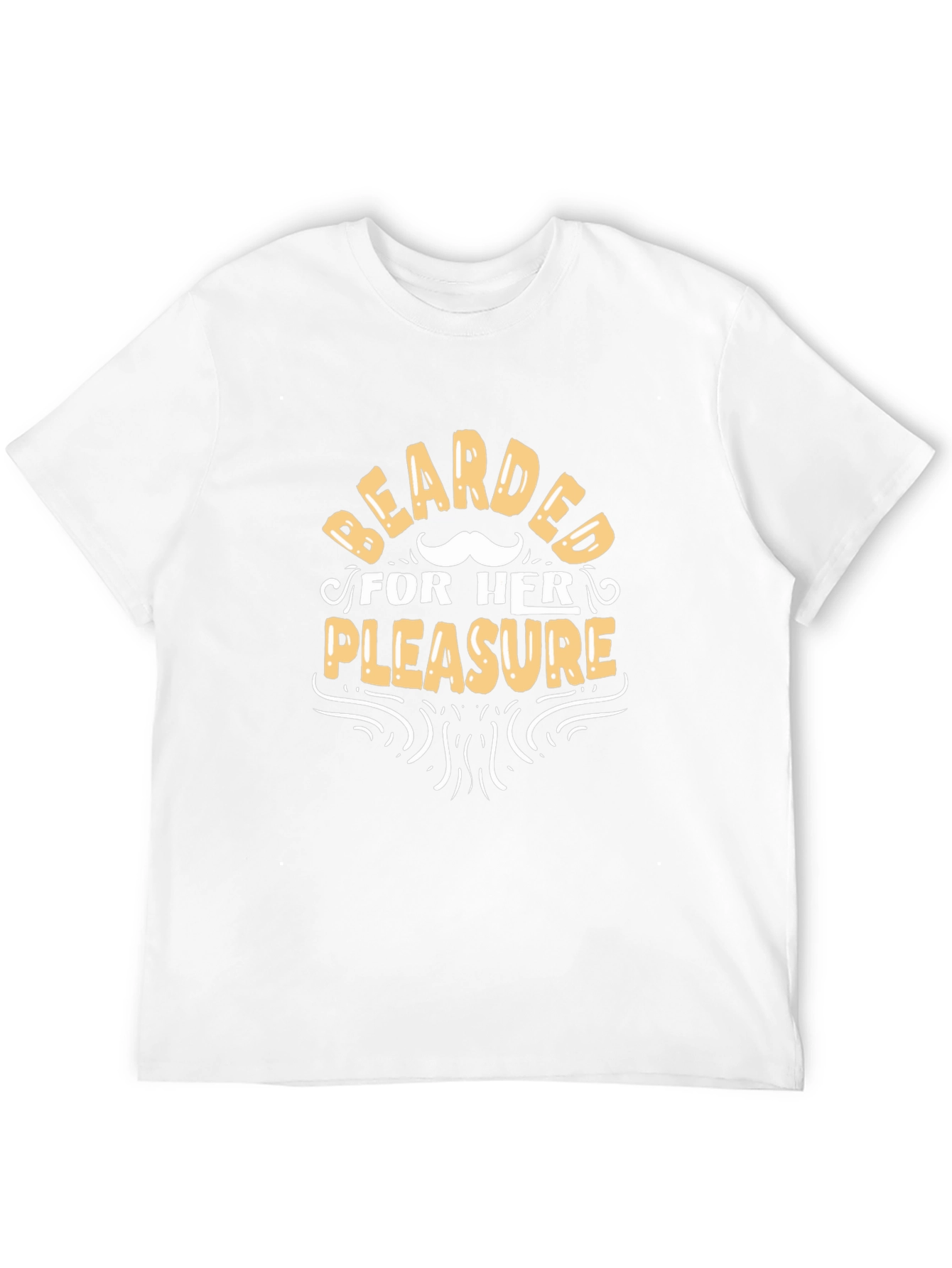 Bearded for Her Pleasure Funny T-Shirt