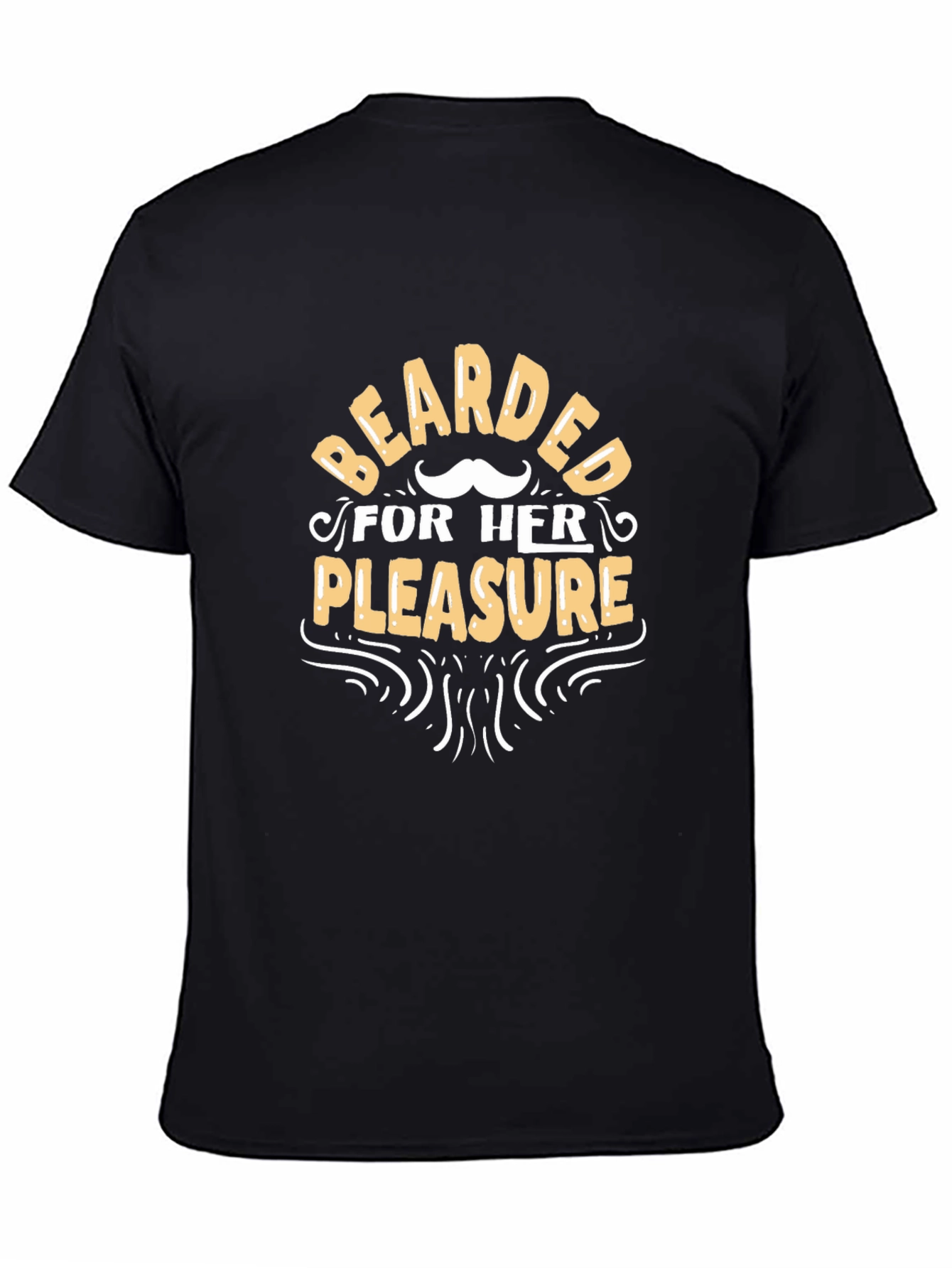 Bearded for Her Pleasure Funny T-Shirt