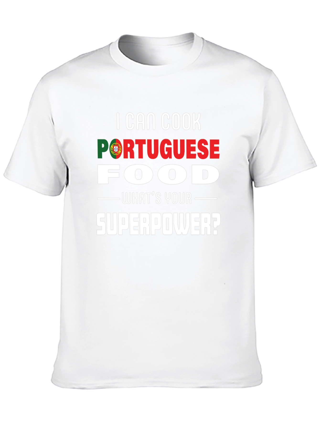 I Can Cook Portuguese Food - Superpower T-Shirt