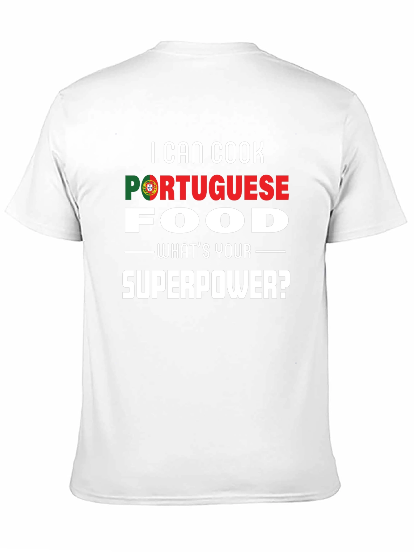 I Can Cook Portuguese Food - Superpower T-Shirt