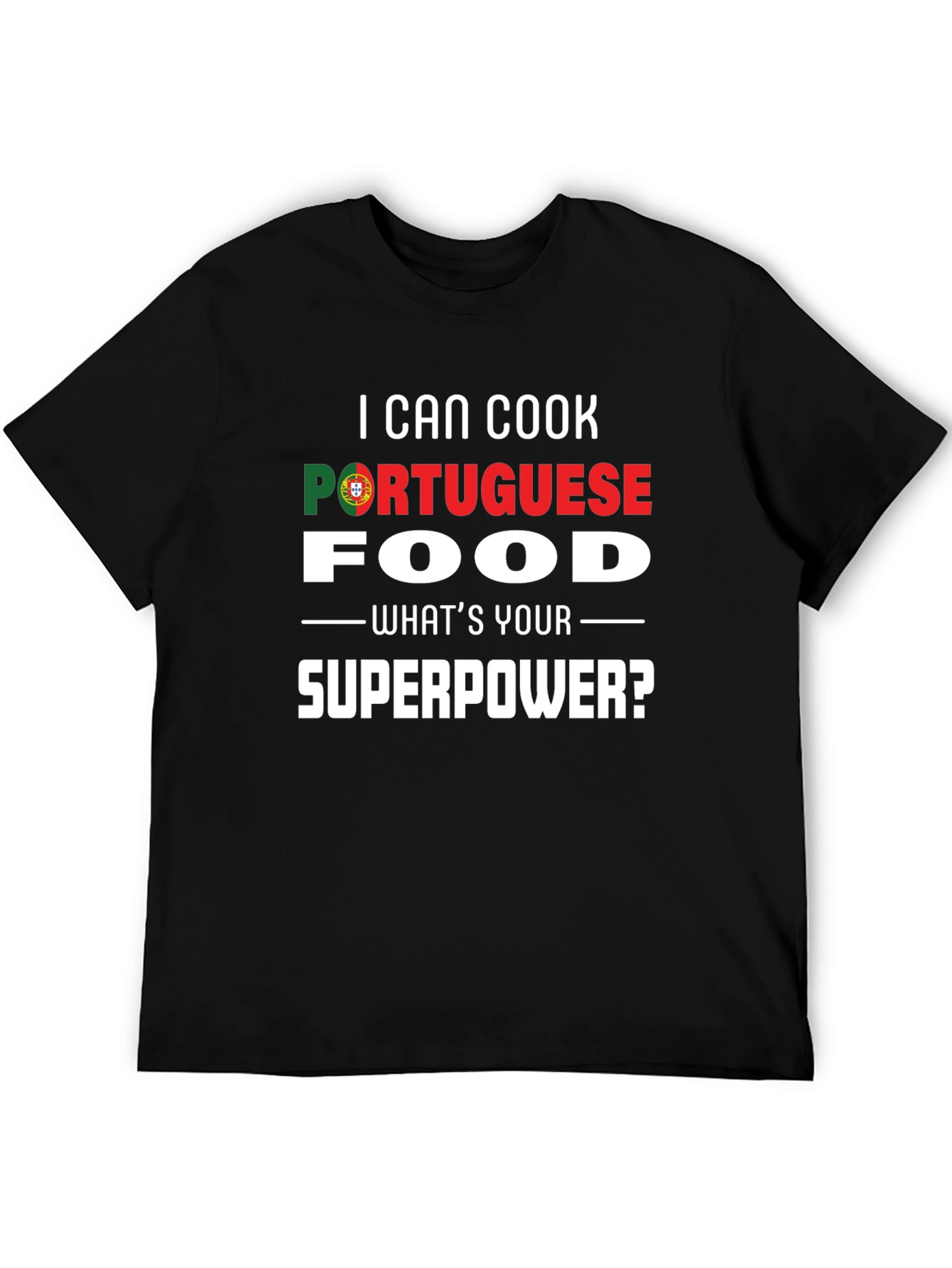 I Can Cook Portuguese Food - Superpower T-Shirt