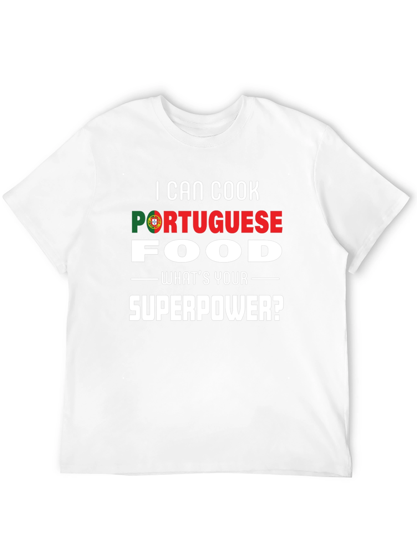 I Can Cook Portuguese Food - Superpower T-Shirt