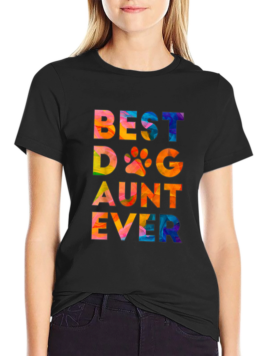 Best Dog Aunt Ever T-Shirt - Colorful Graphic Tee