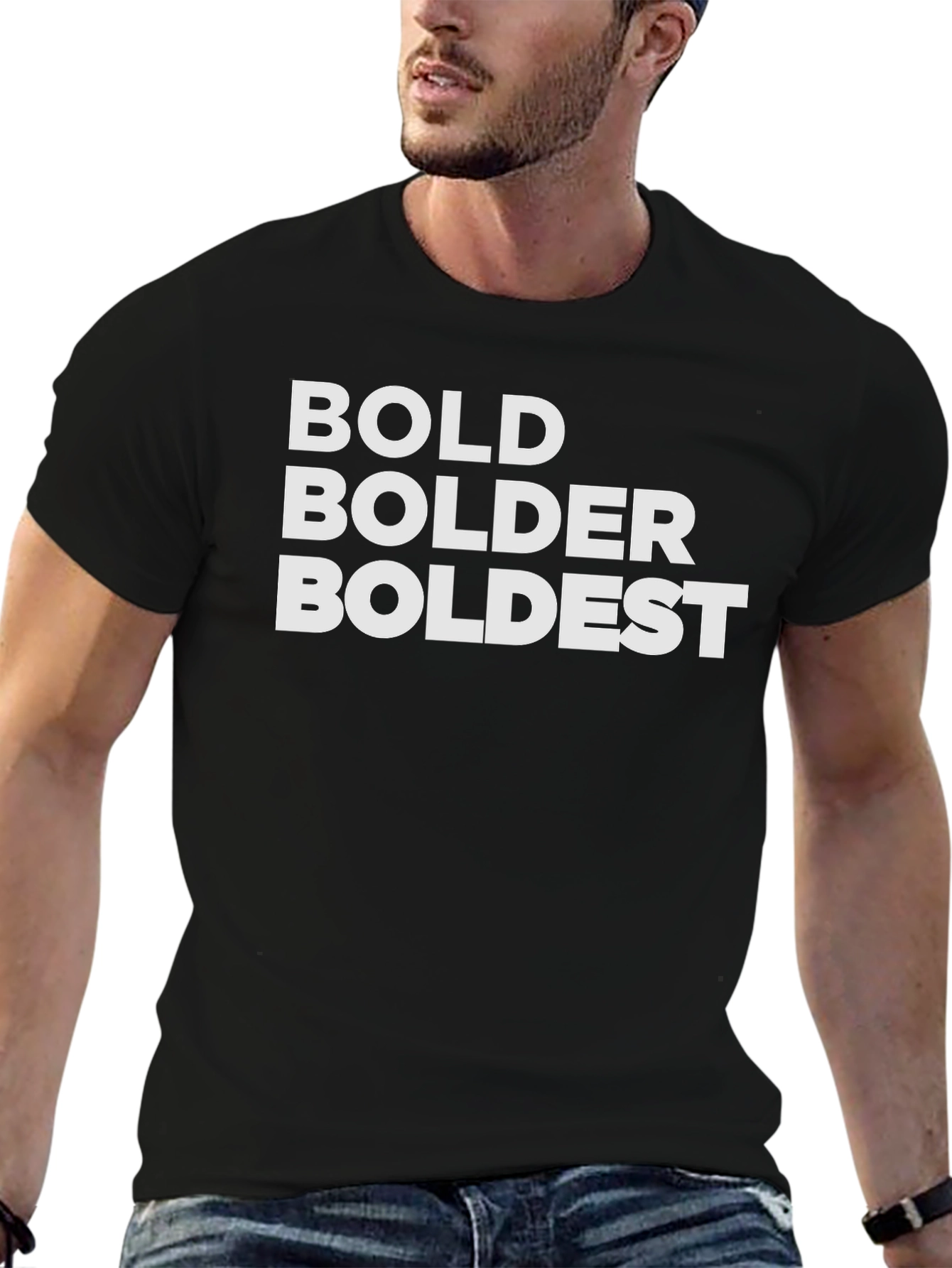Bold Bolder Boldest Black T-Shirt