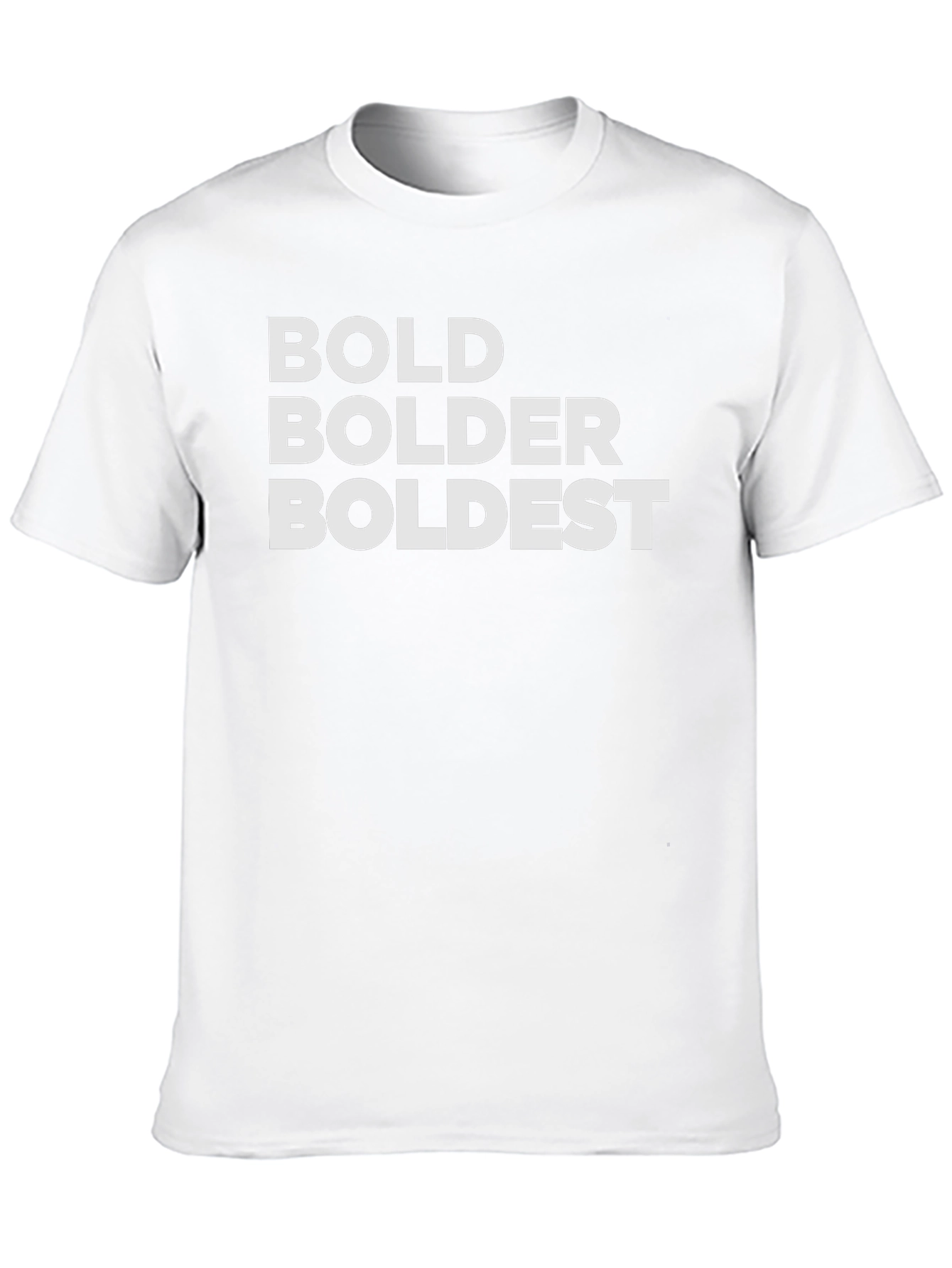 Bold Bolder Boldest Black T-Shirt