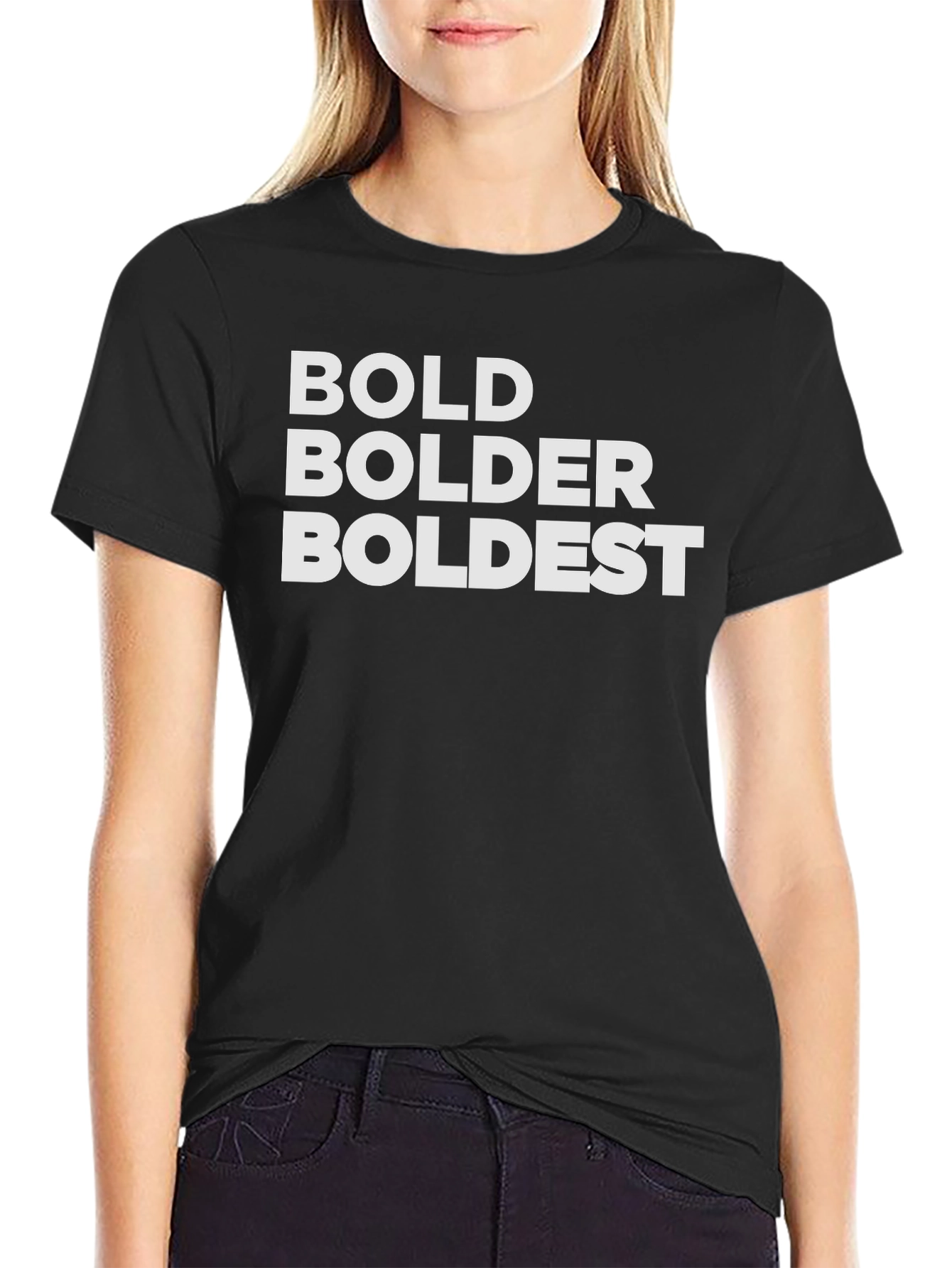 Bold Bolder Boldest Black T-Shirt