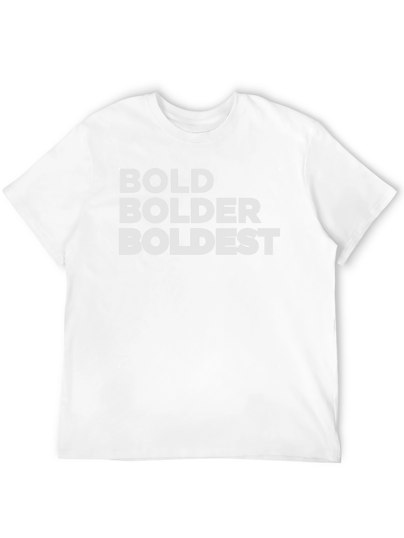 Bold Bolder Boldest Black T-Shirt