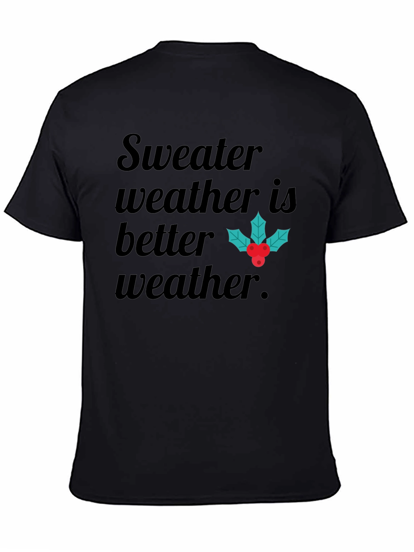 Sweater Weather Graphic Tee - Holiday Season Shirt