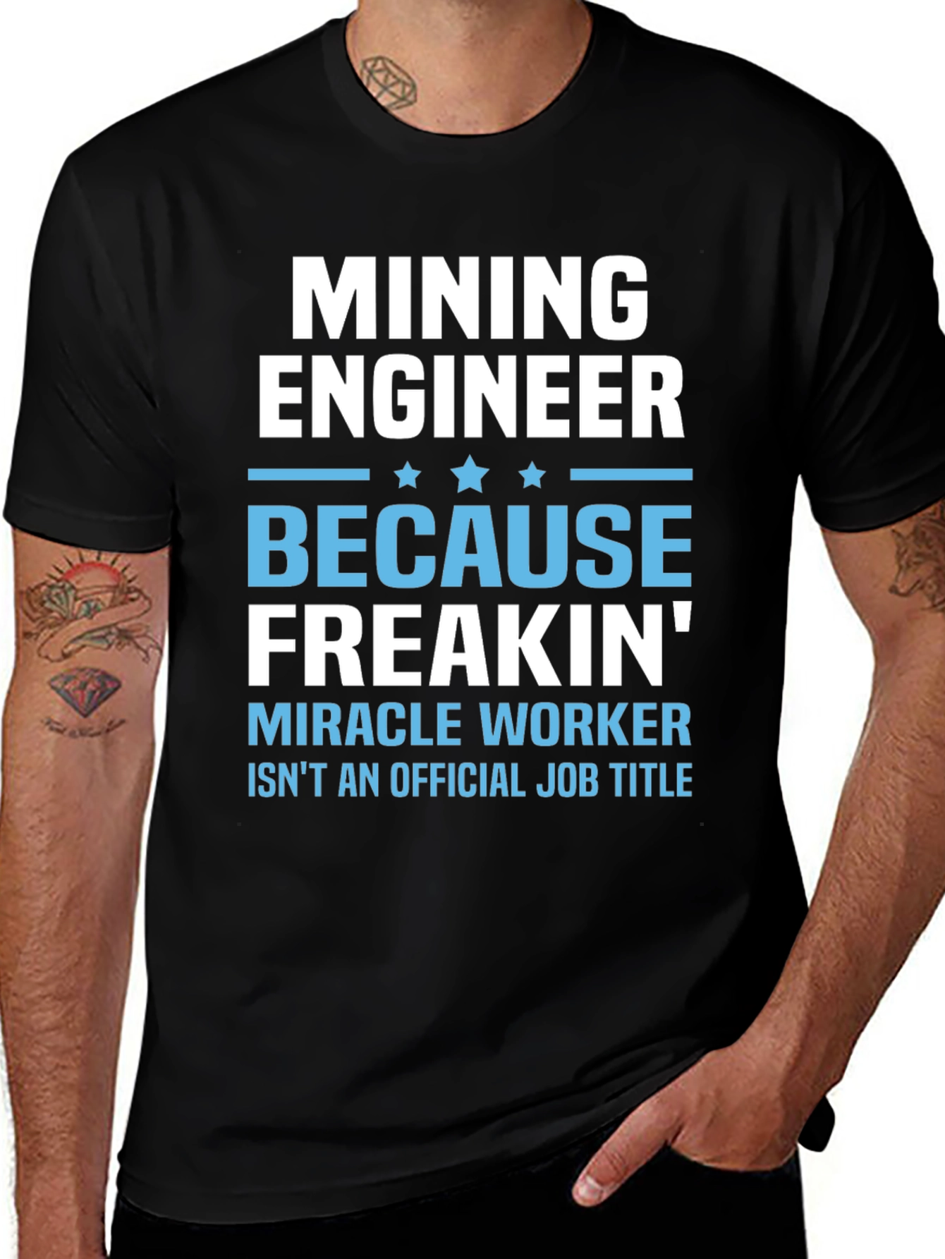 Mining Engineer Freakin Miracle Worker T-Shirt