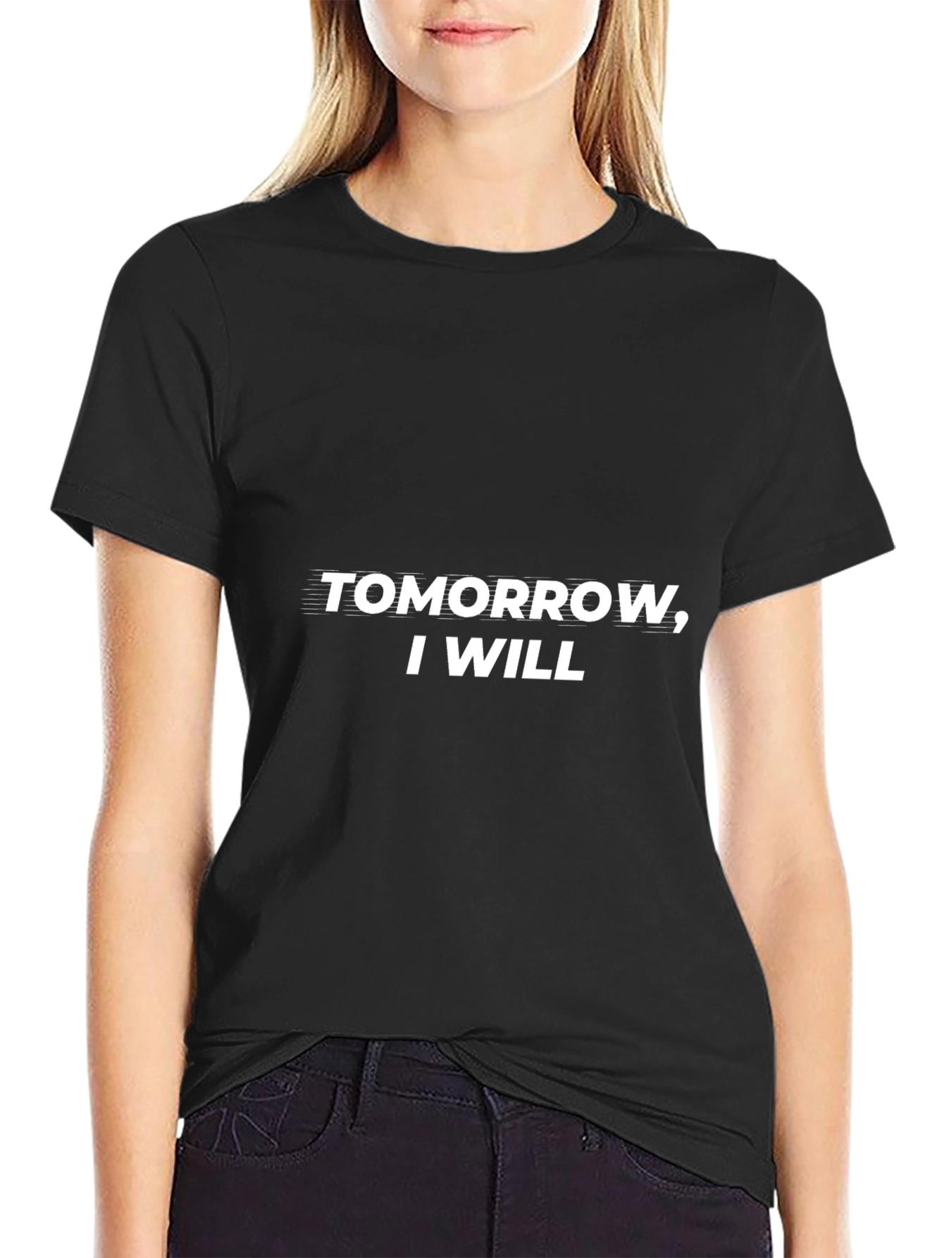 Tomorrow I Will T-Shirt - Motivational Black Tee