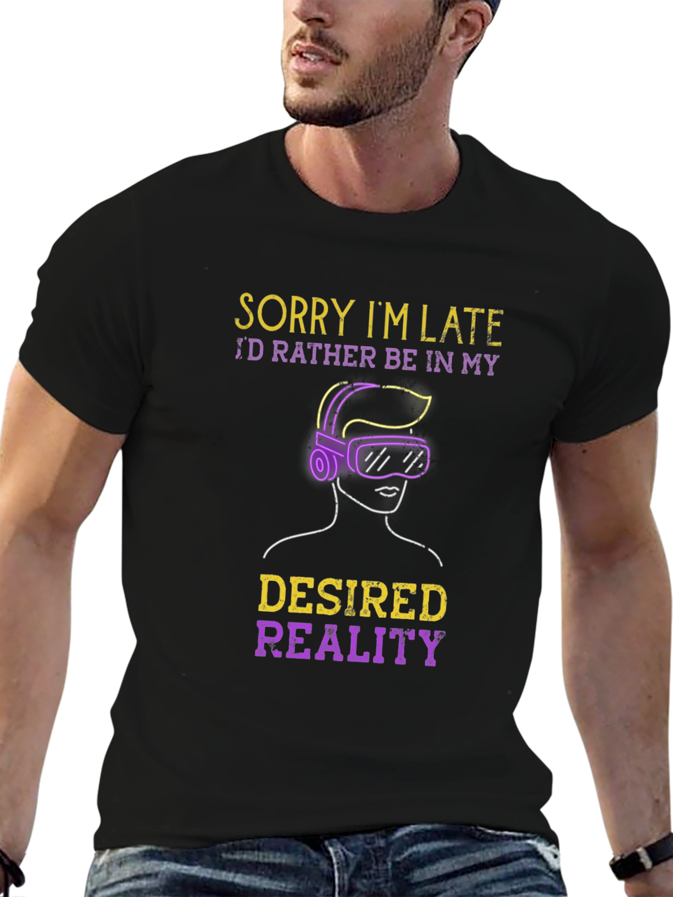 Sorry Im Late Desired Reality VR Gamer T-Shirt