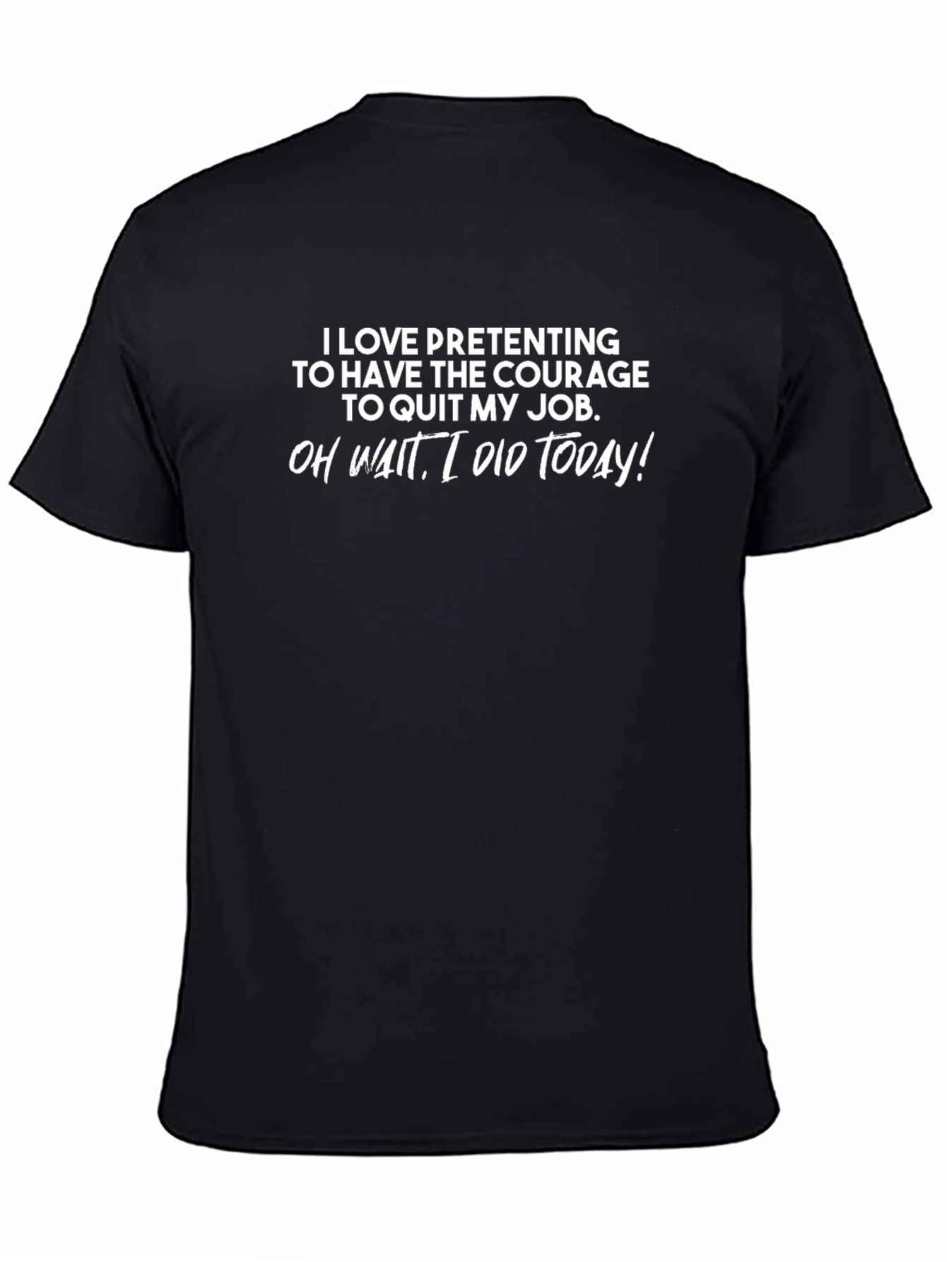 I Quit My Job T-Shirt - Funny Novelty Tee