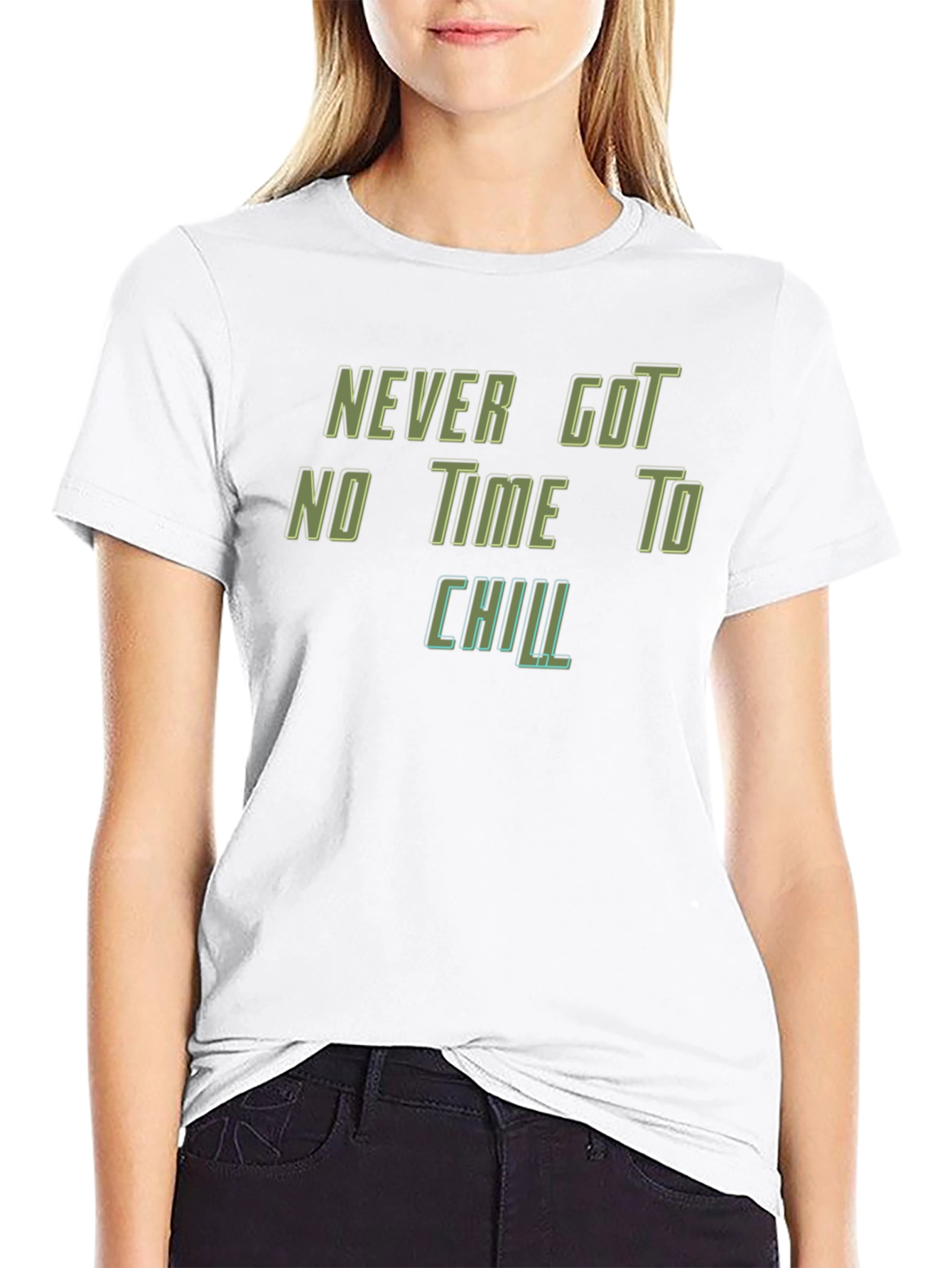 Never Got No Time To Chill Black T-Shirt