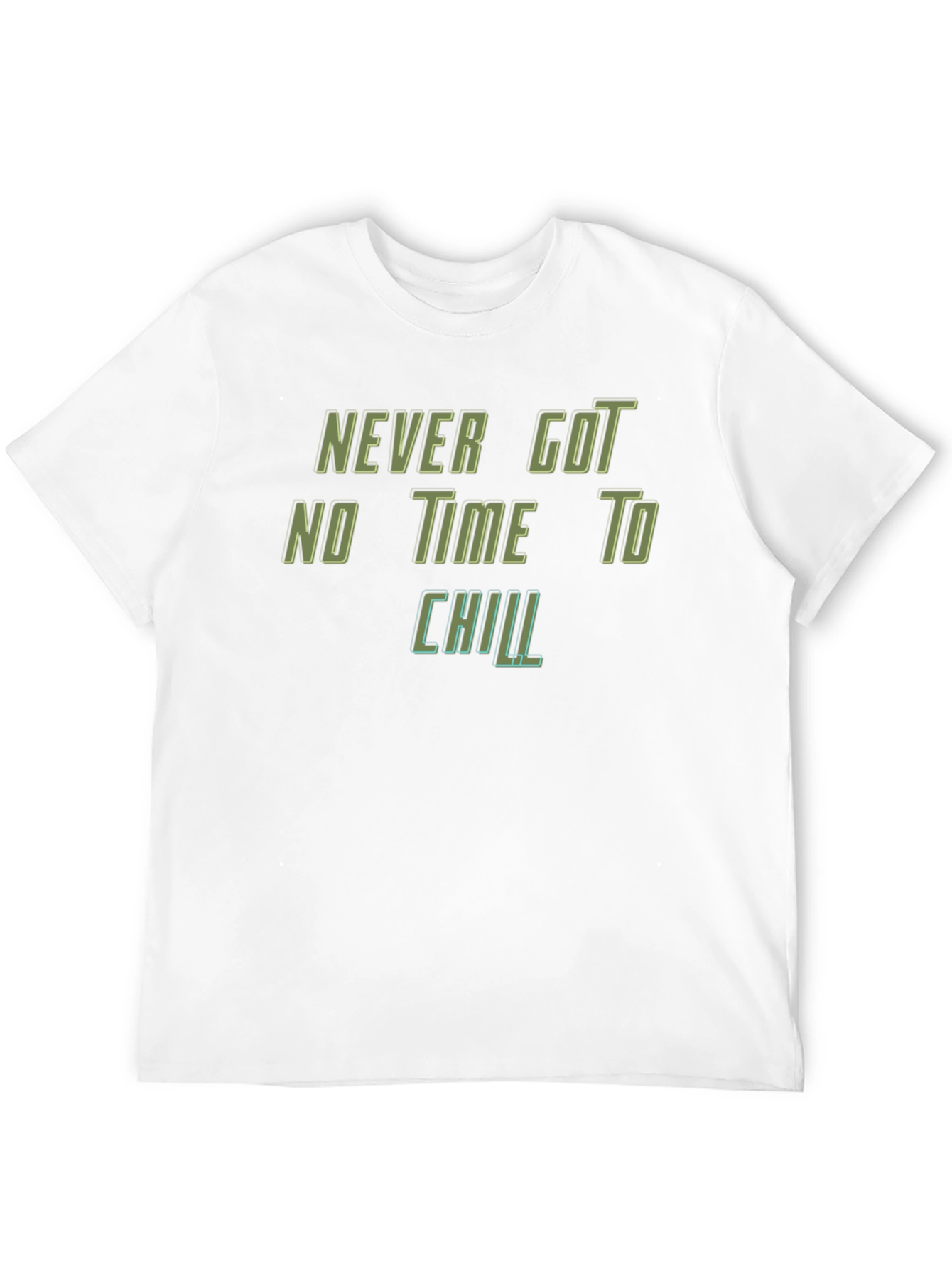 Never Got No Time To Chill Black T-Shirt