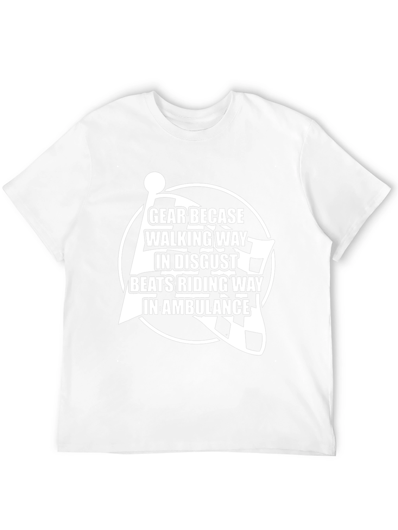 Gear Because Walking T-Shirt - Funny Biker Tee