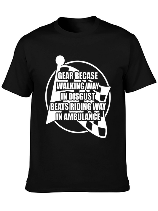 Gear Because Walking T-Shirt - Funny Biker Tee