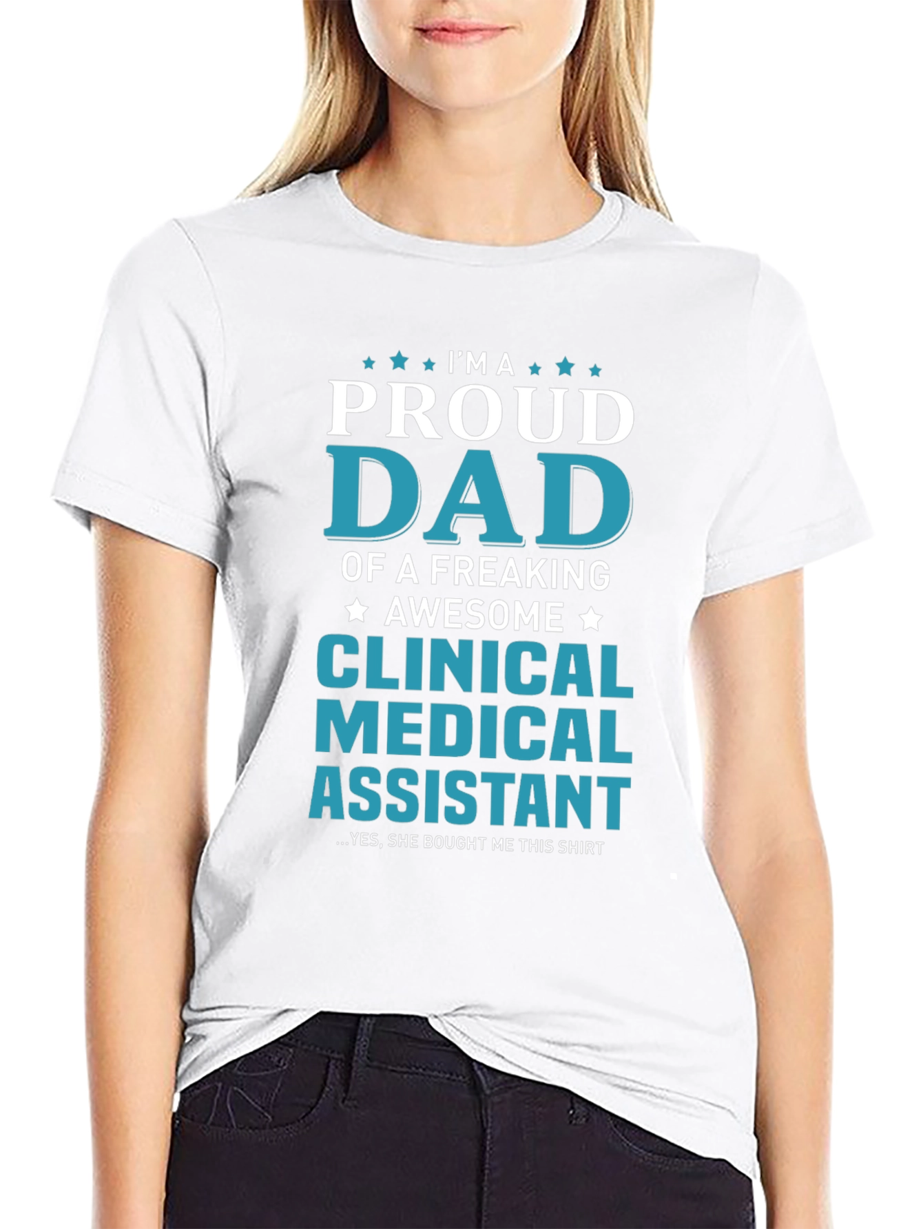 Proud Dad Clinical Medical Assistant T-Shirt