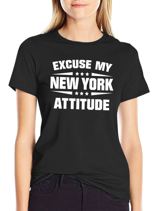 Excuse My New York Attitude T-Shirt
