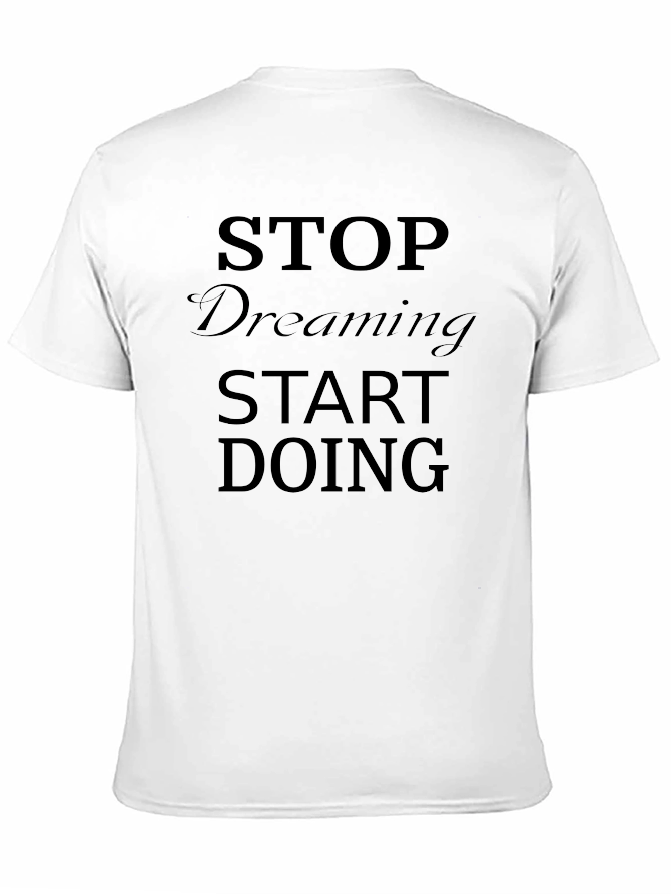 Stop Dreaming Start Doing Black T-Shirt