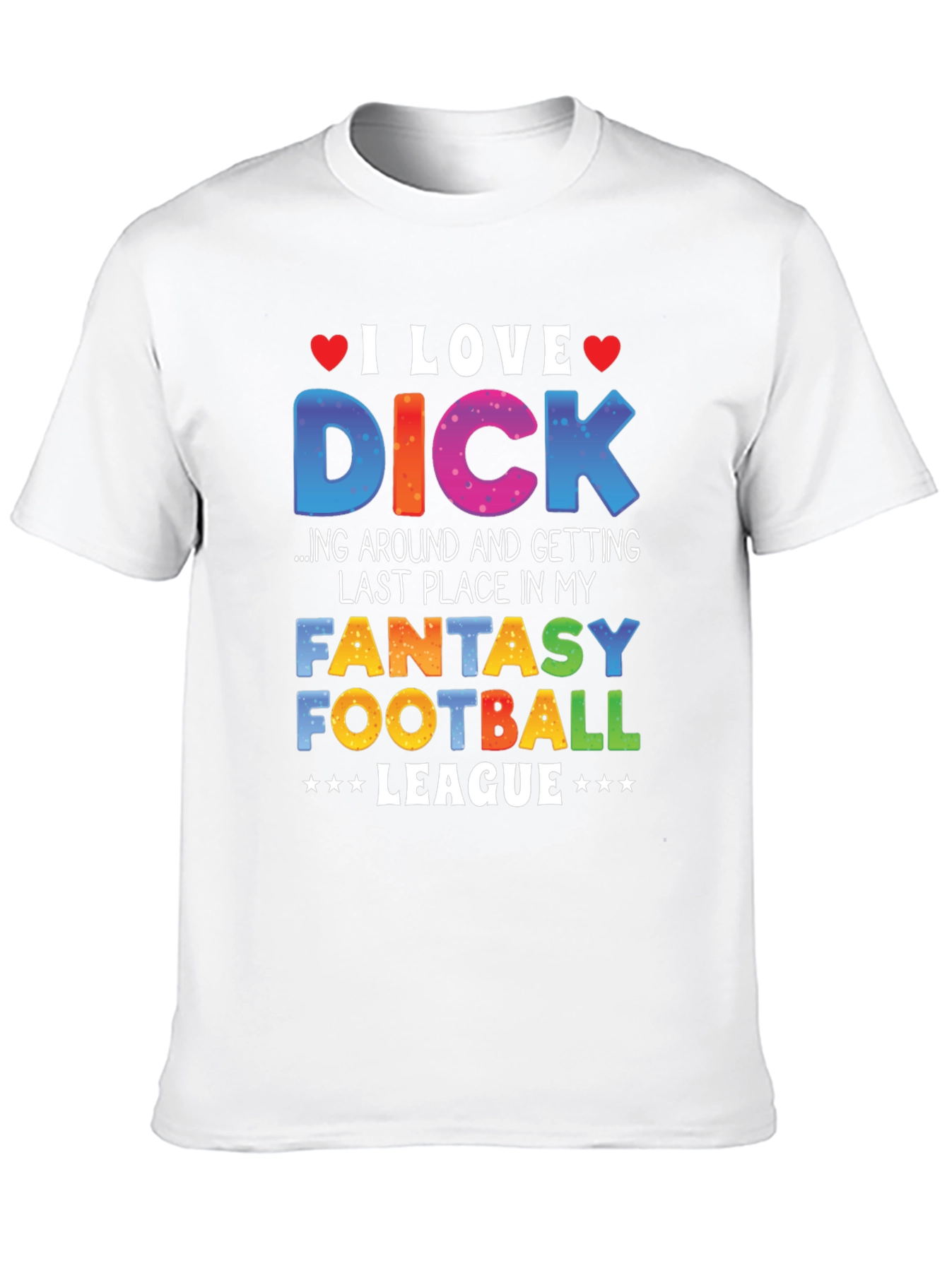 I Love Dick Fantasy Football League T-Shirt
