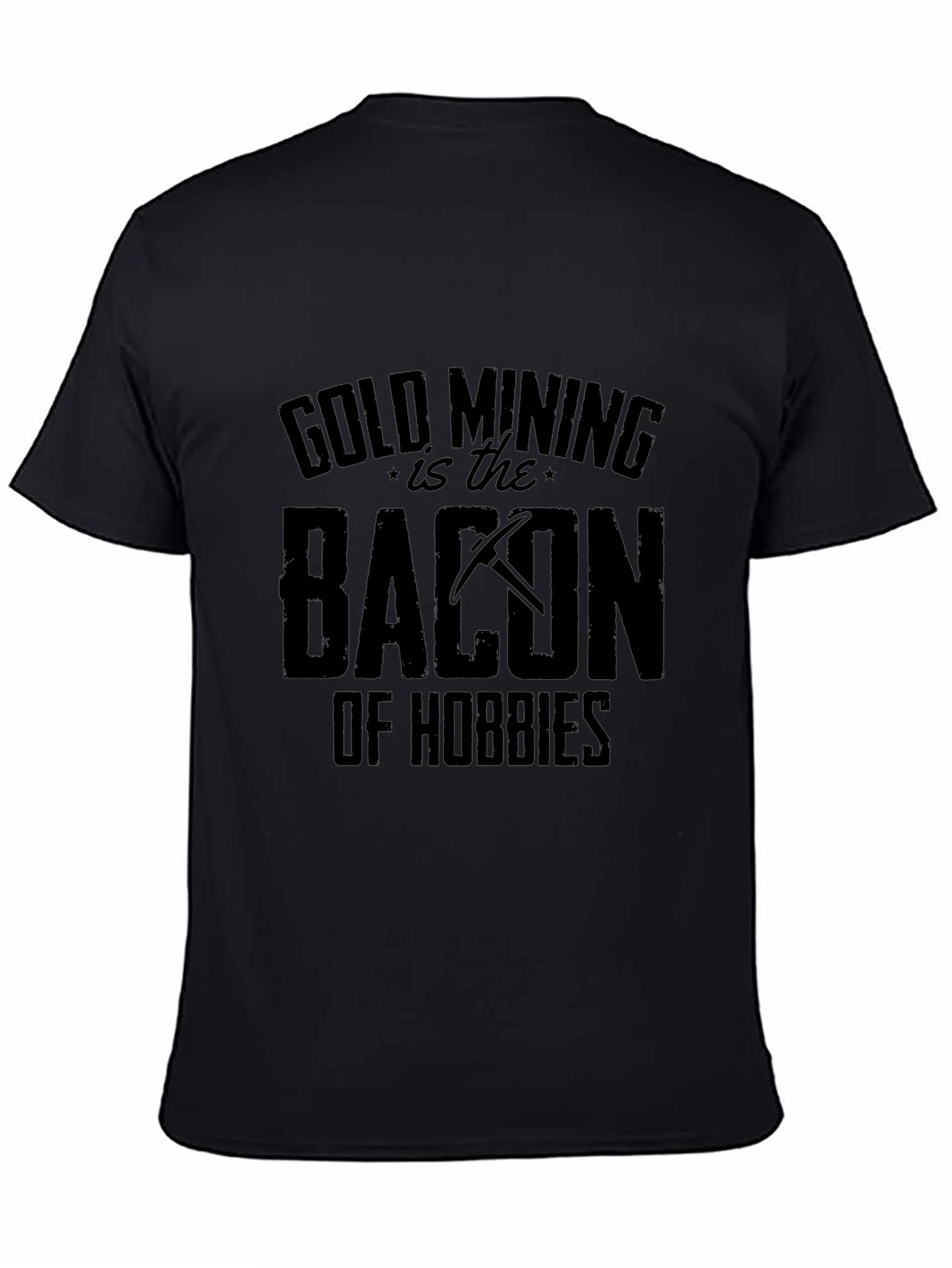 Gold Mining Bacon of Hobbies Funny Black T-Shirt