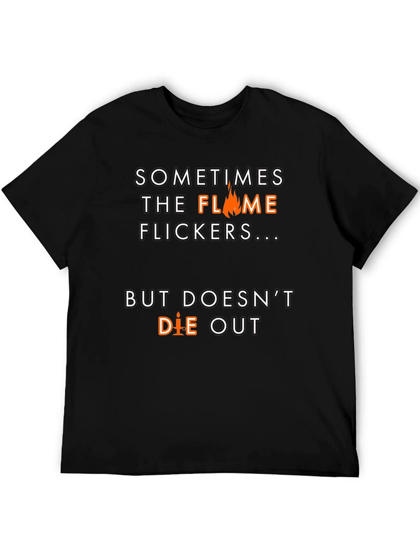 Flame Flickers Motivational Black T-Shirt