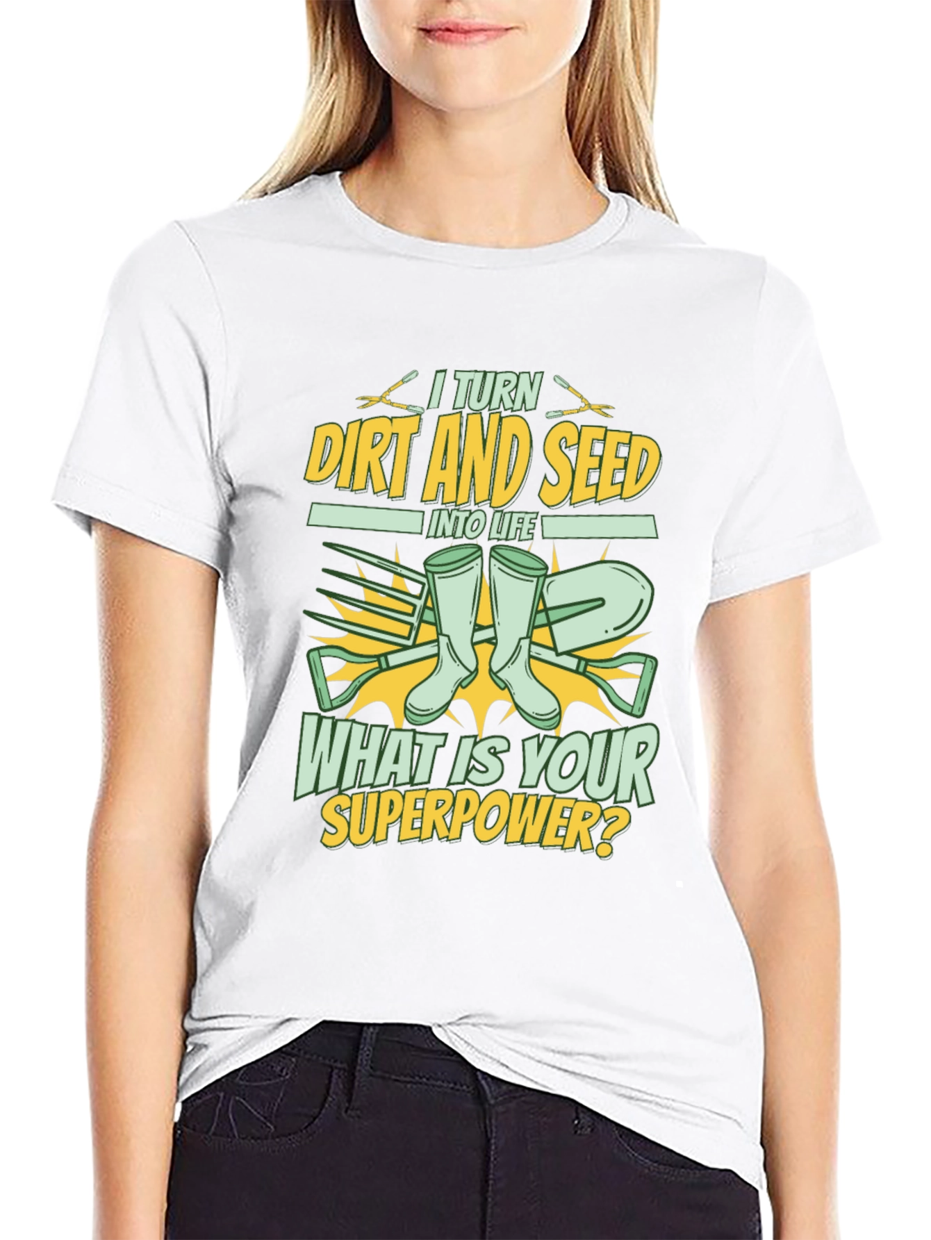 Gardener Superpower T-Shirt: Turn Dirt and Seed into Life