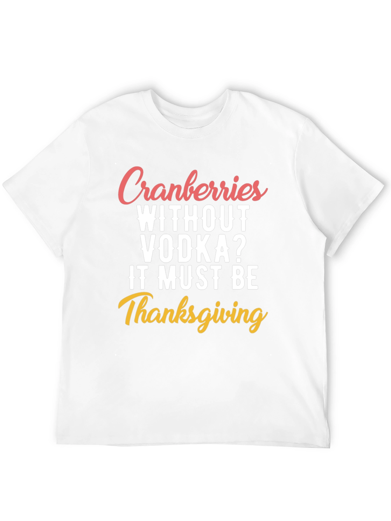 Funny Thanksgiving Cranberries & Vodka T-Shirt