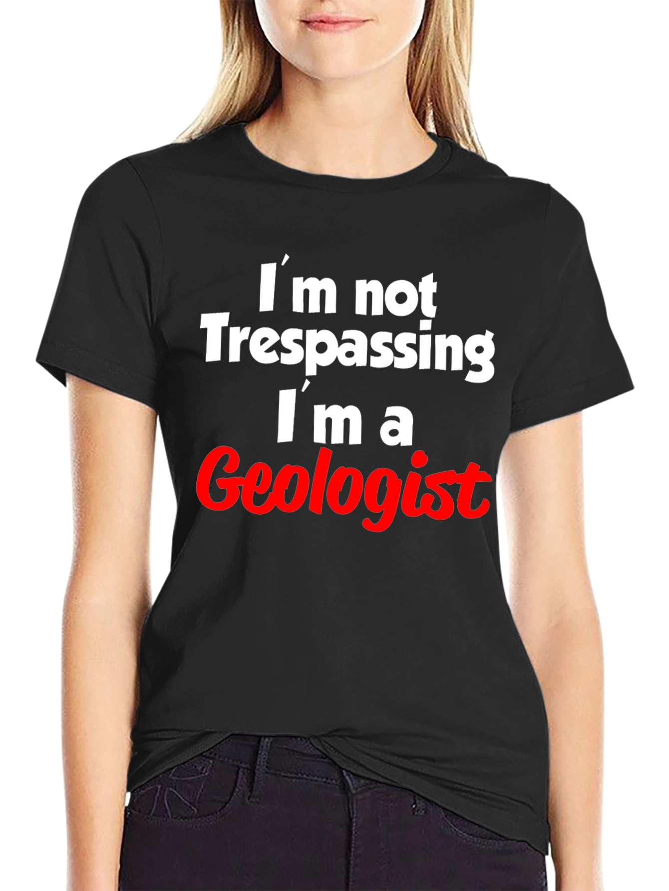Geologist T-Shirt: Im Not Trespassing