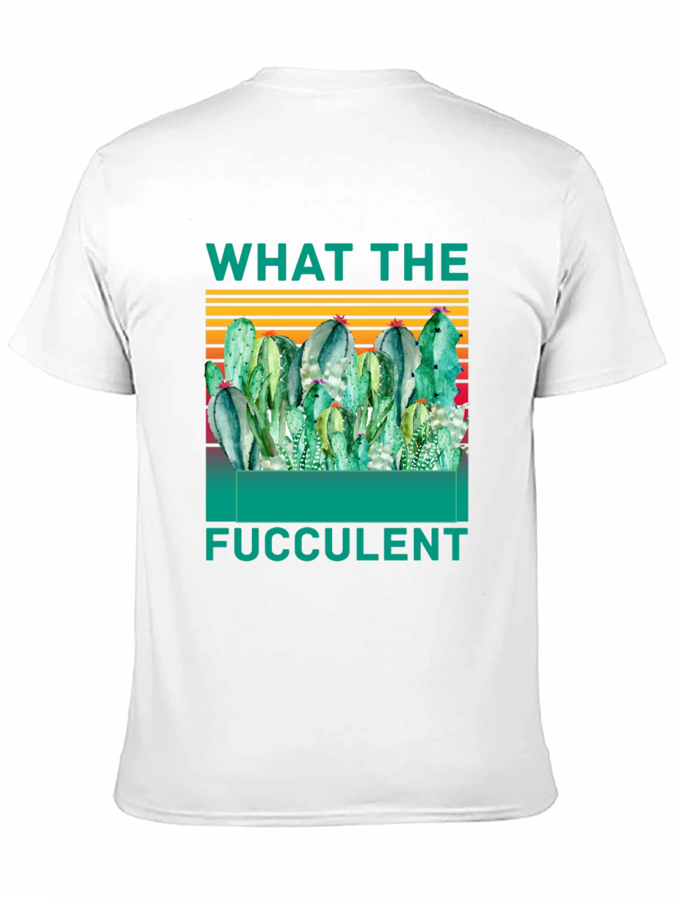 What The Fucculent T-Shirt