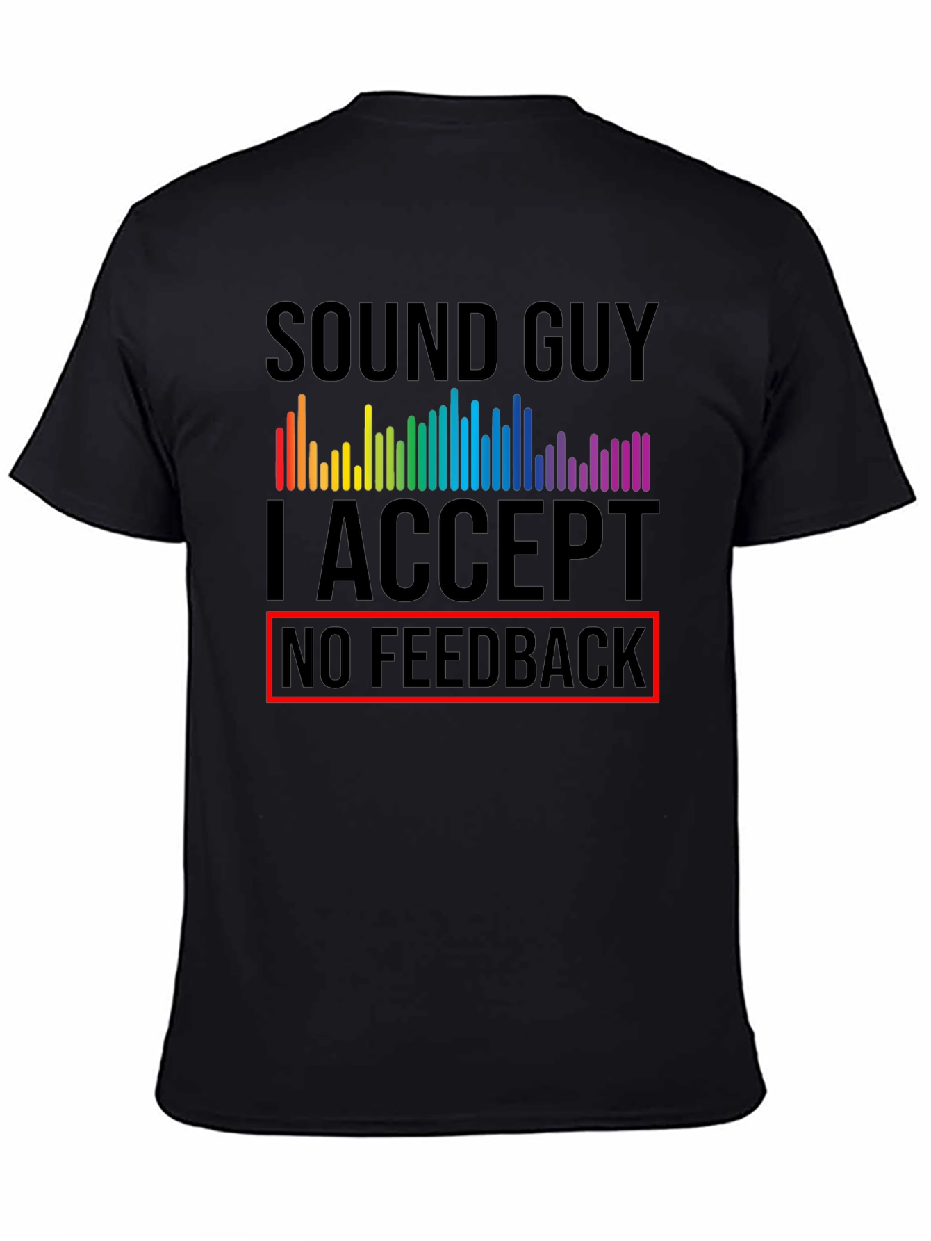 Sound Guy No Feedback Graphic T-Shirt
