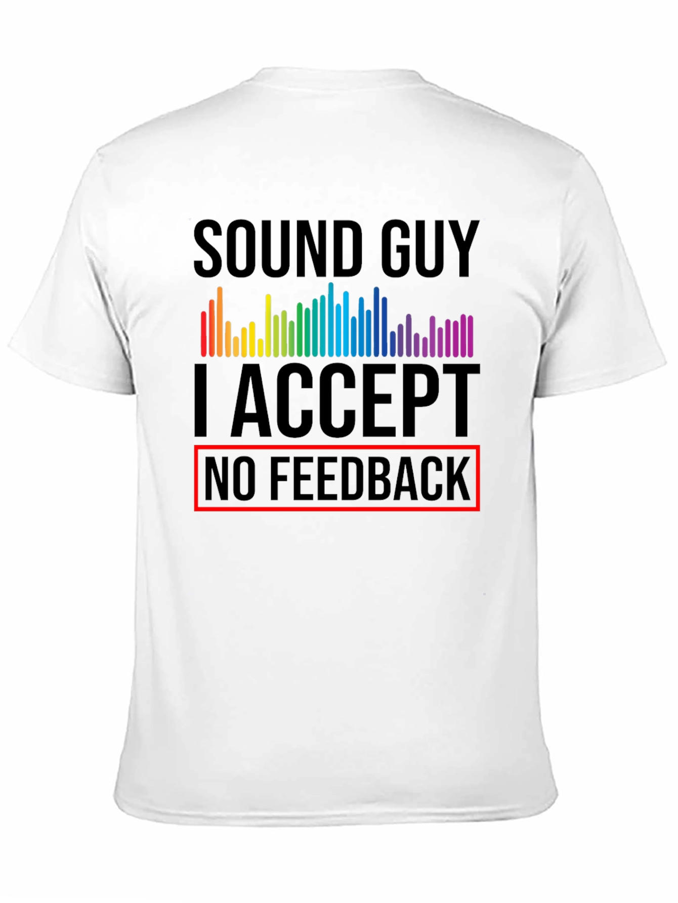 Sound Guy No Feedback Graphic T-Shirt