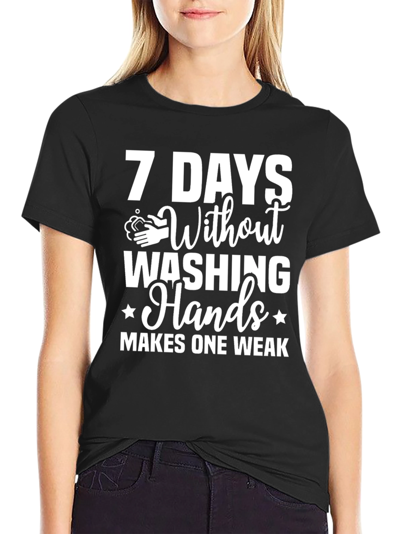 7 Days Without Washing Hands T-Shirt