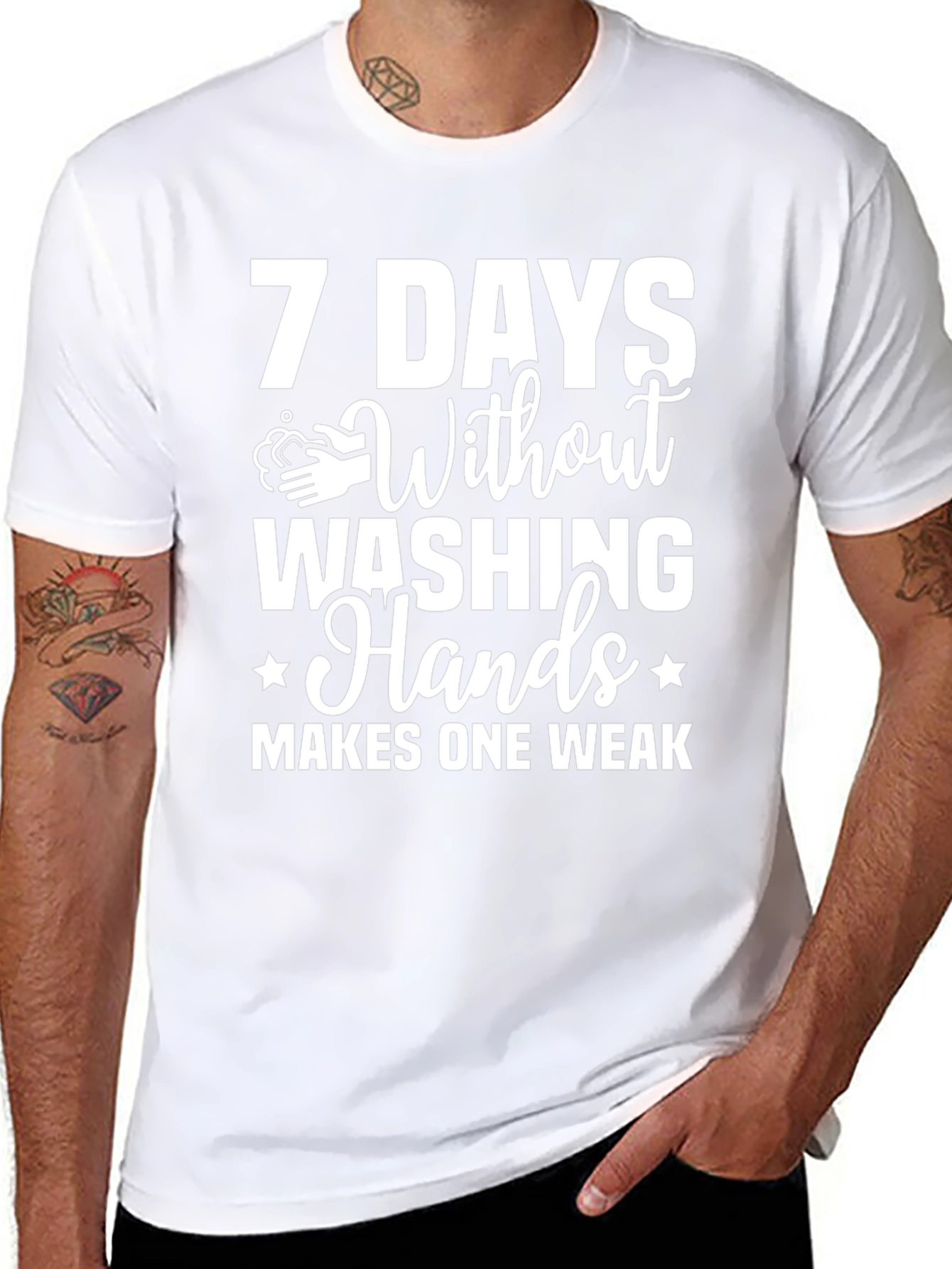 7 Days Without Washing Hands T-Shirt