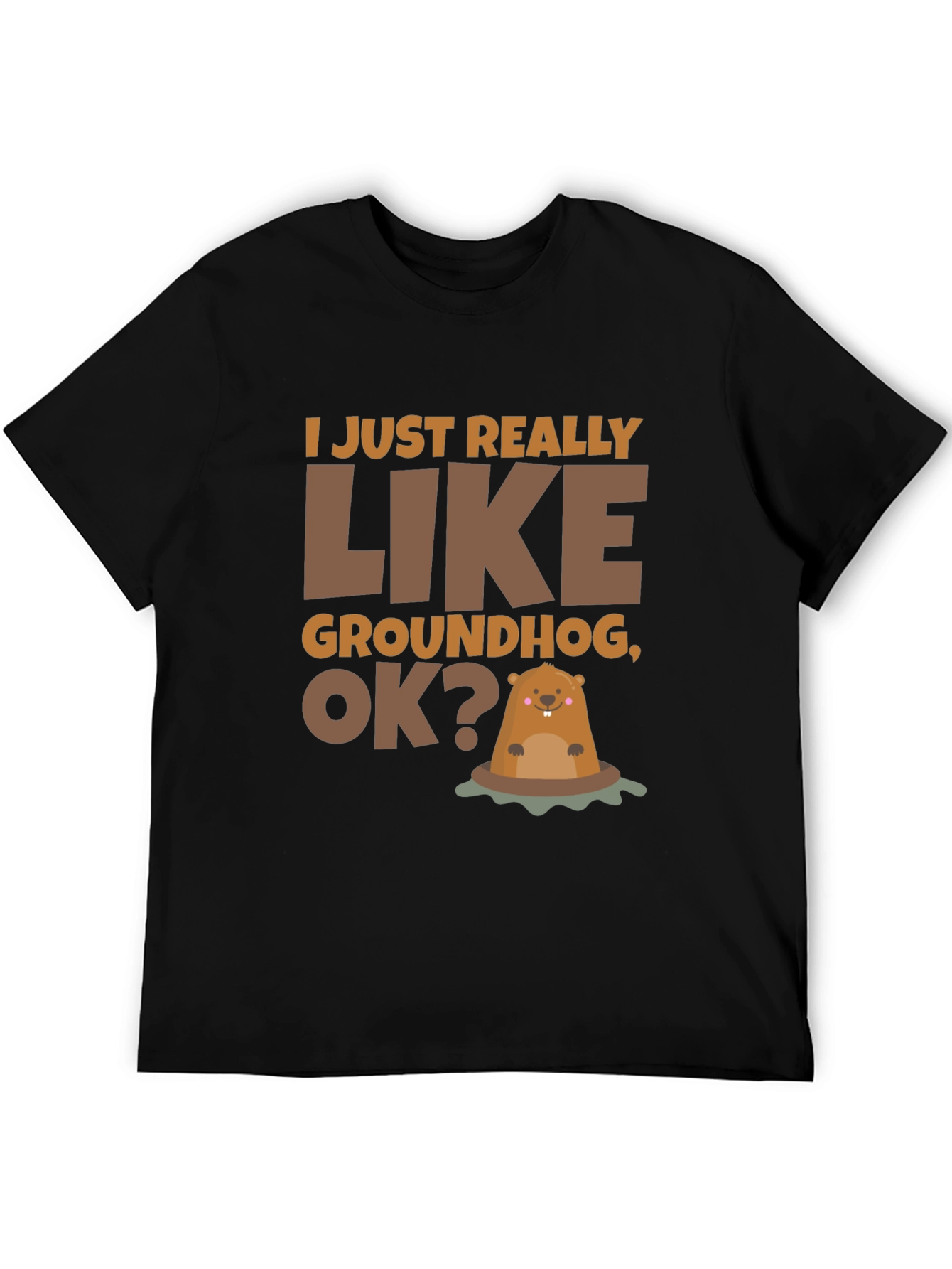 Groundhog Lover T-Shirt - I Just Really Like Groundhogs