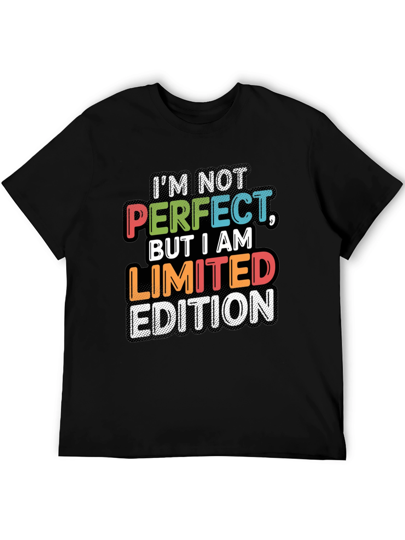 Im Not Perfect Limited Edition Graphic T-Shirt