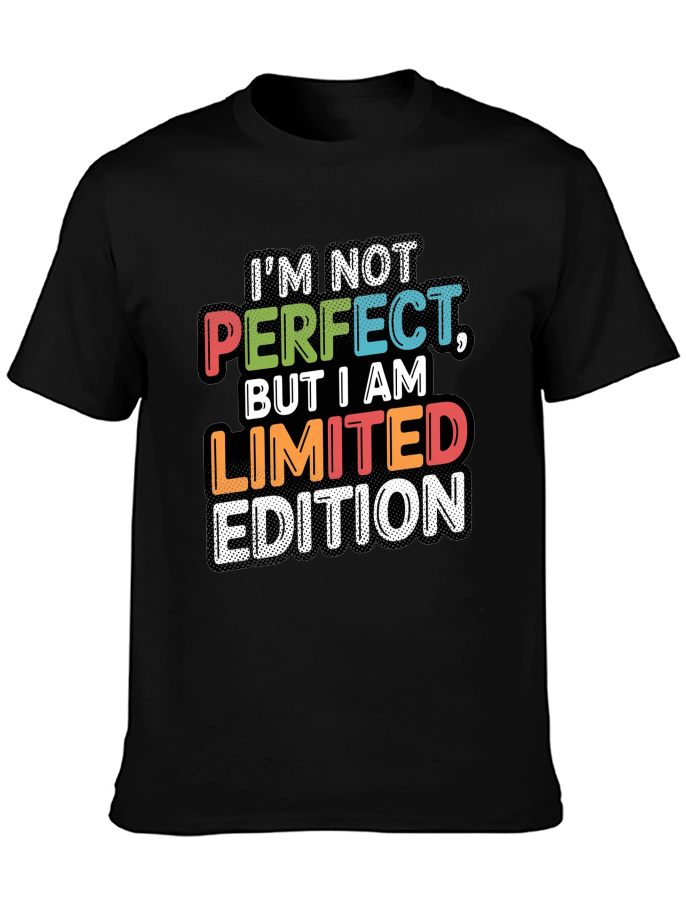 Im Not Perfect Limited Edition Graphic T-Shirt