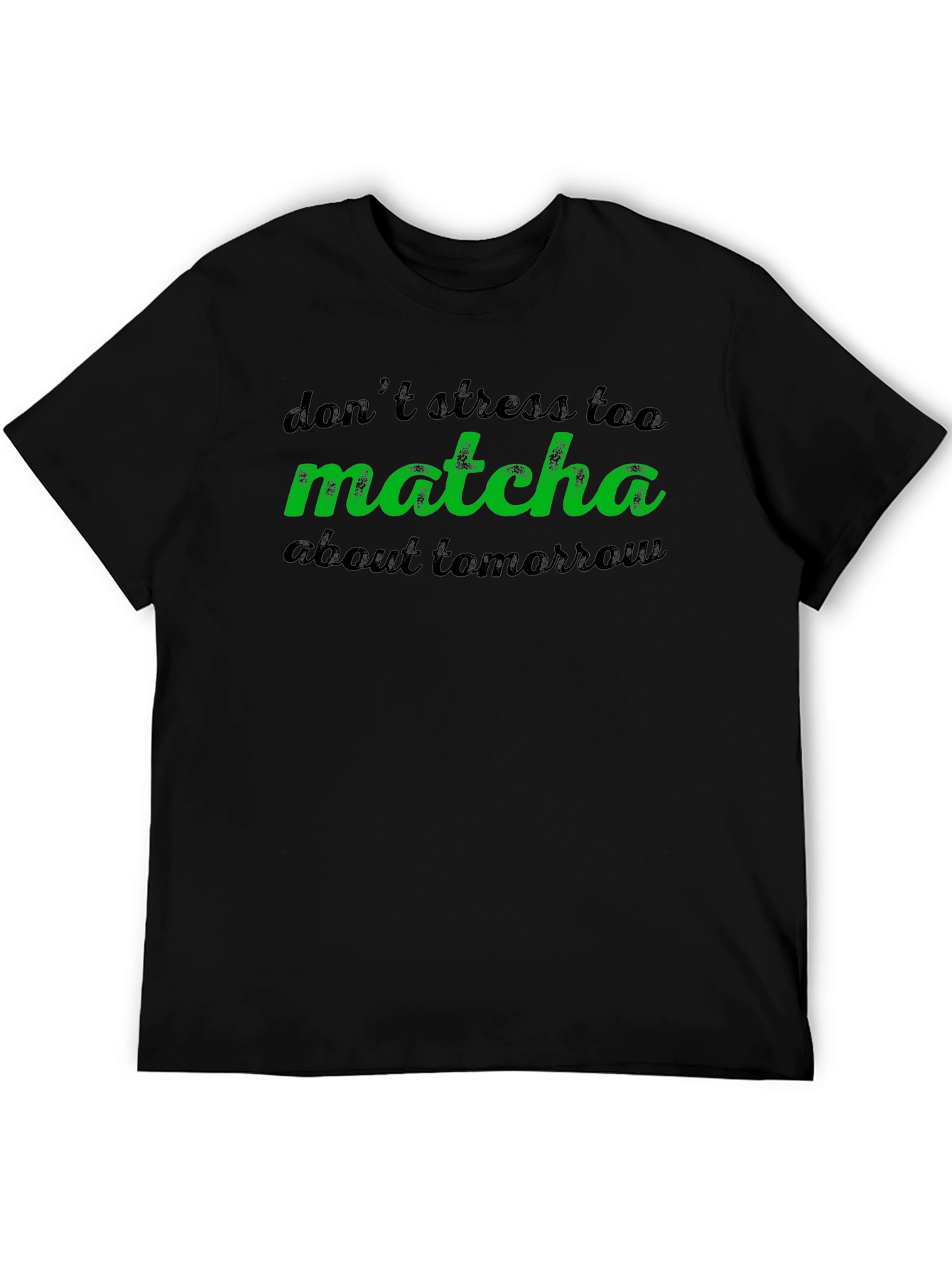 Dont Stress Matcha Tee