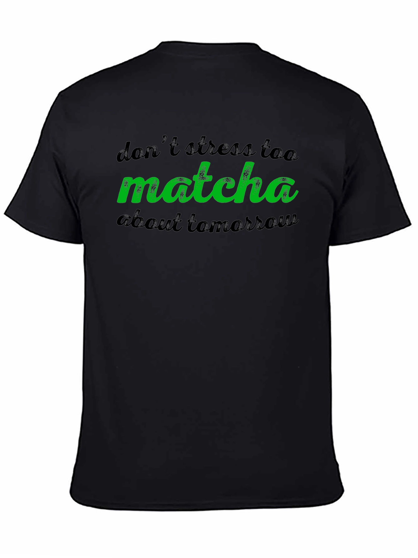 Dont Stress Matcha Tee