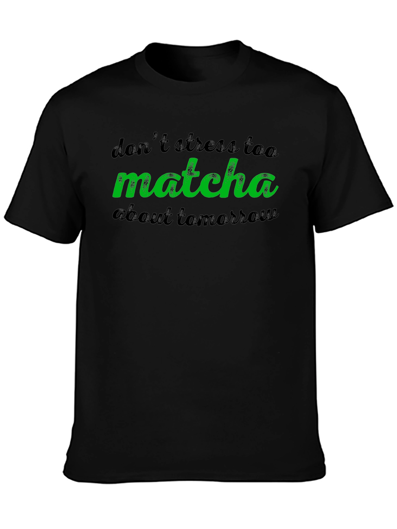 Dont Stress Matcha Tee