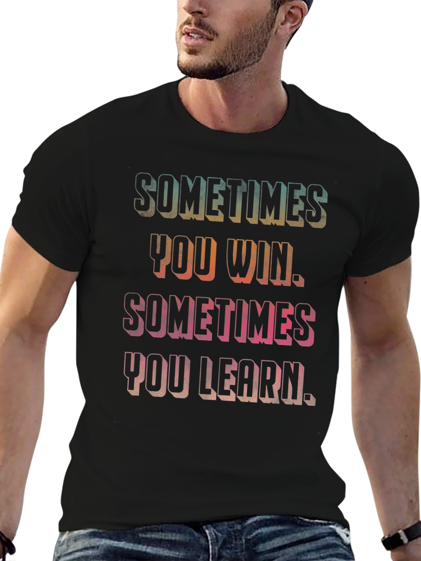 Sometimes You Win Motivational Graphic Tee