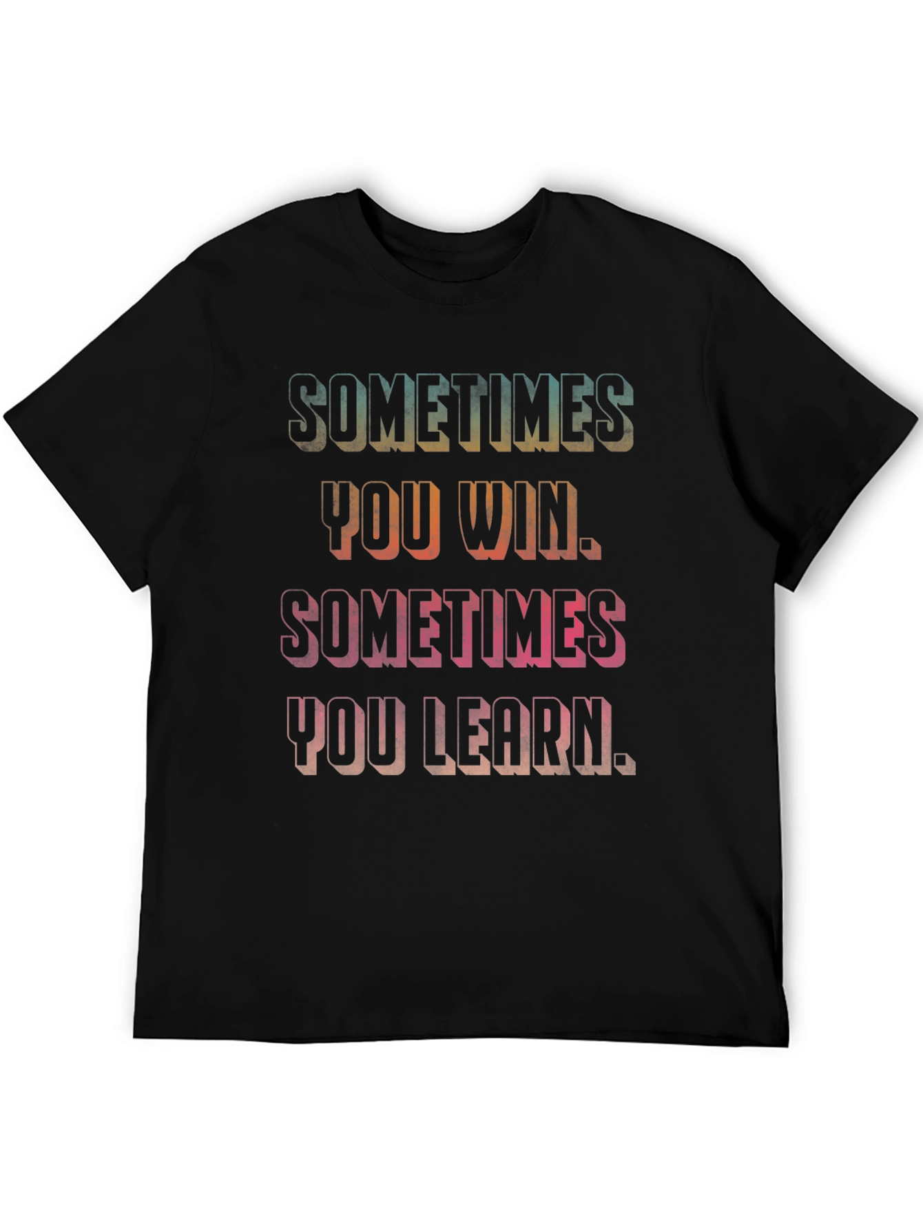 Sometimes You Win Motivational Graphic Tee