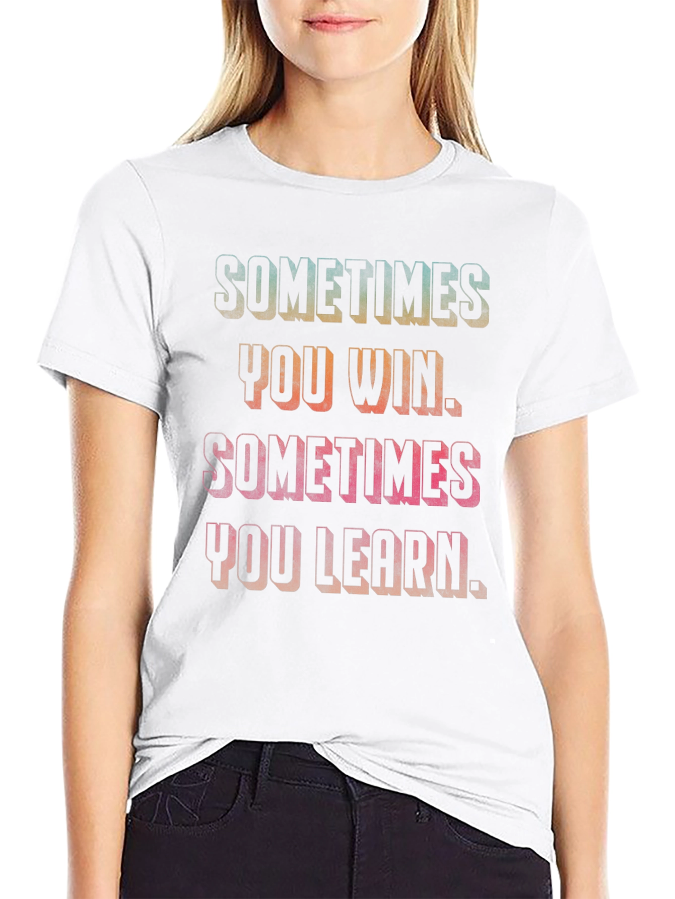 Sometimes You Win Motivational Graphic Tee