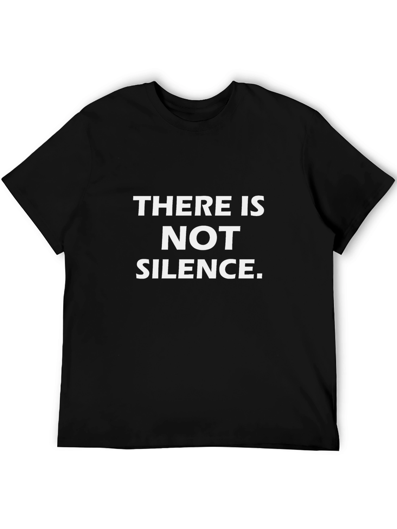 Statement Tee - There is Not Silence