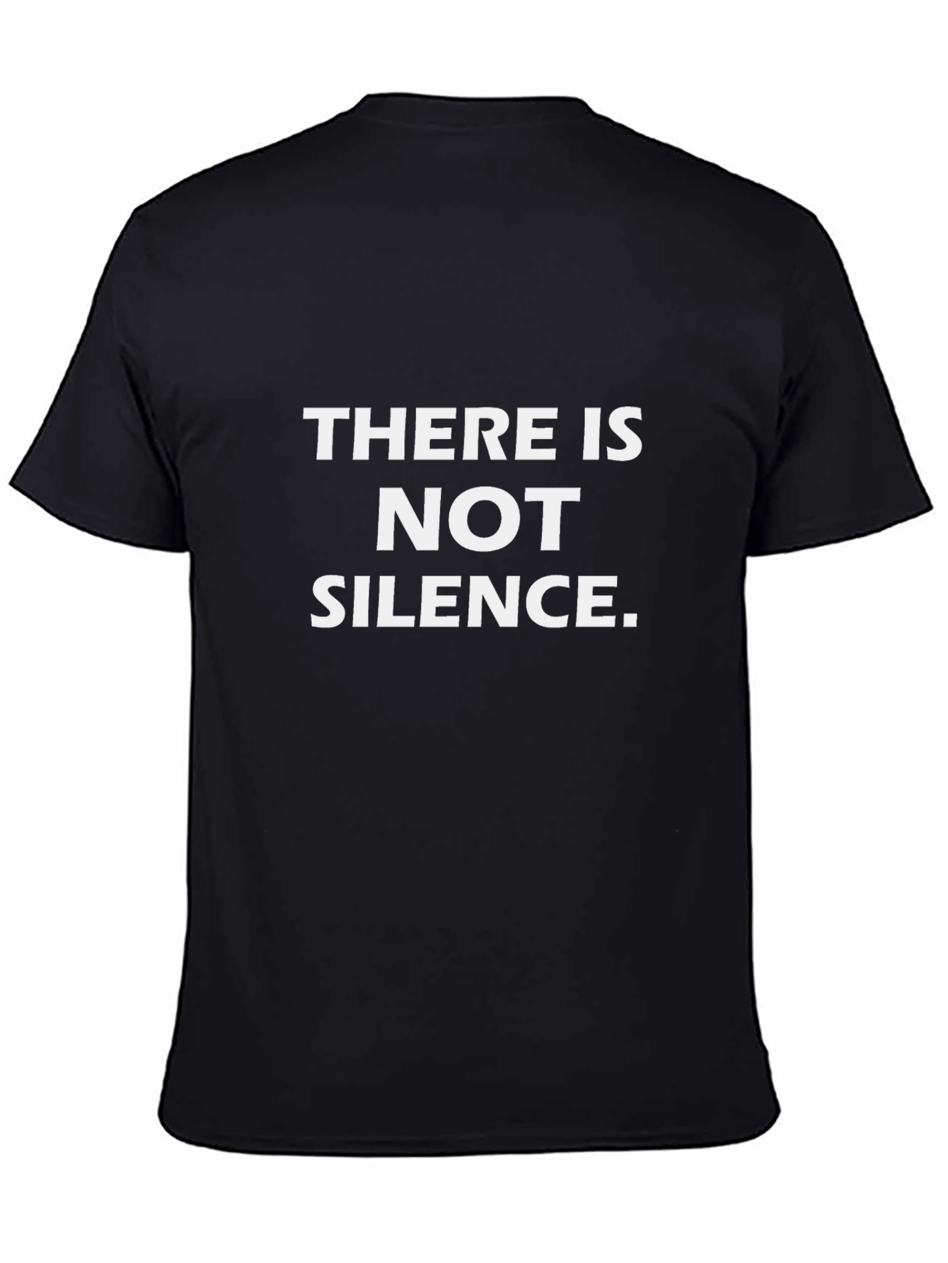 Statement Tee - There is Not Silence