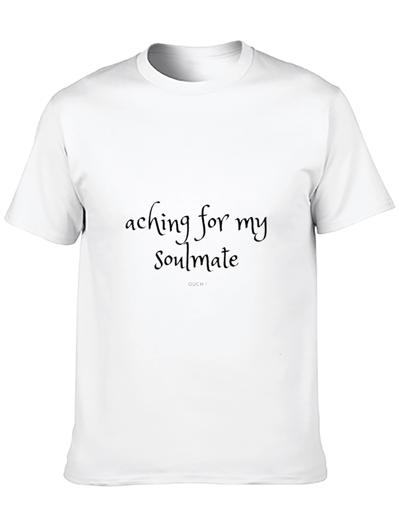 Aching for My Soulmate Black T-Shirt