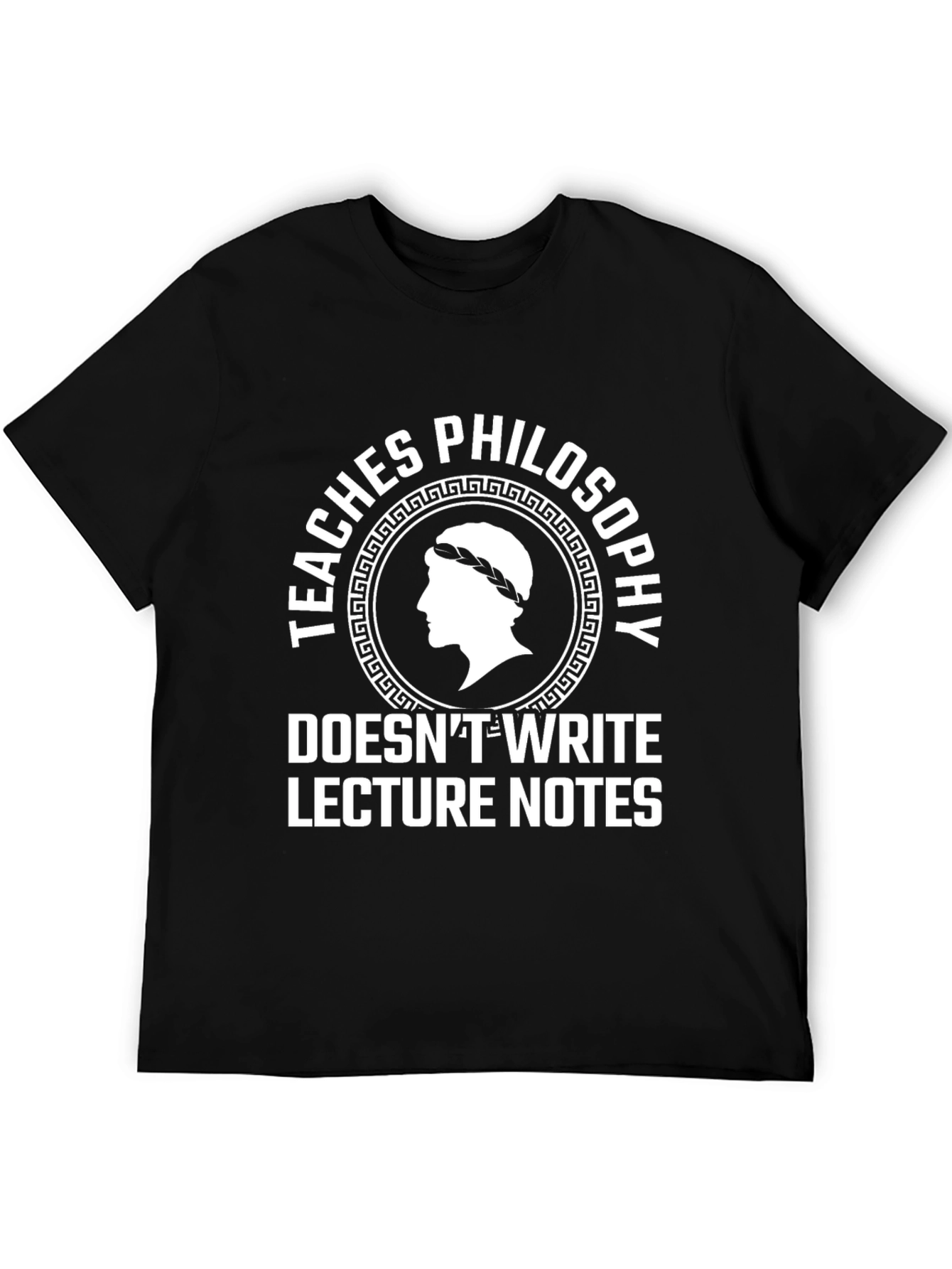 Philosophy Teacher T-Shirt - Lecture Notes? Nope!